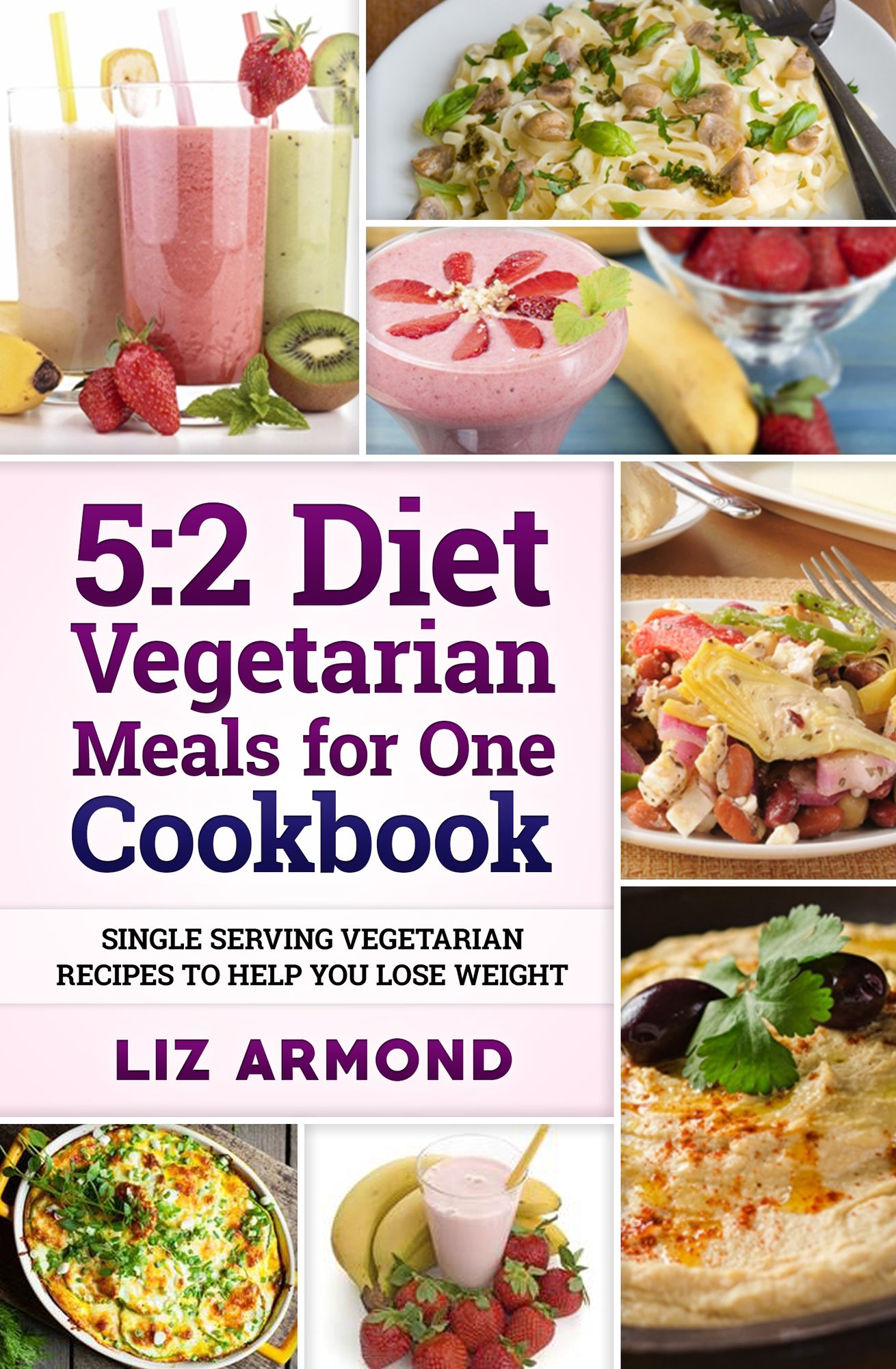5:2 Diet Vegetarian Meals for One Cookbook