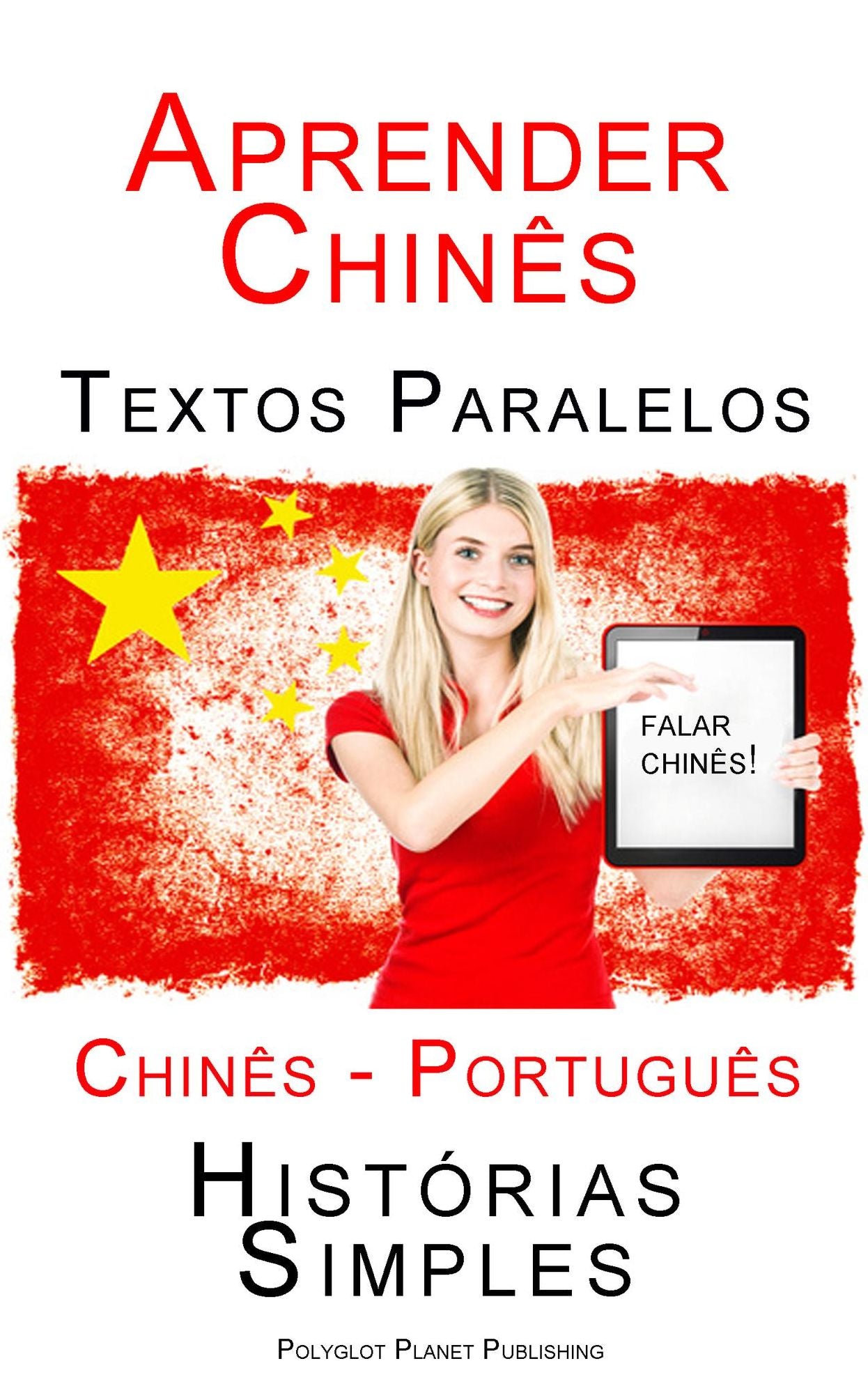 Aprender Chinês - Textos Paralelos (Chinês - Português) Histórias Simples