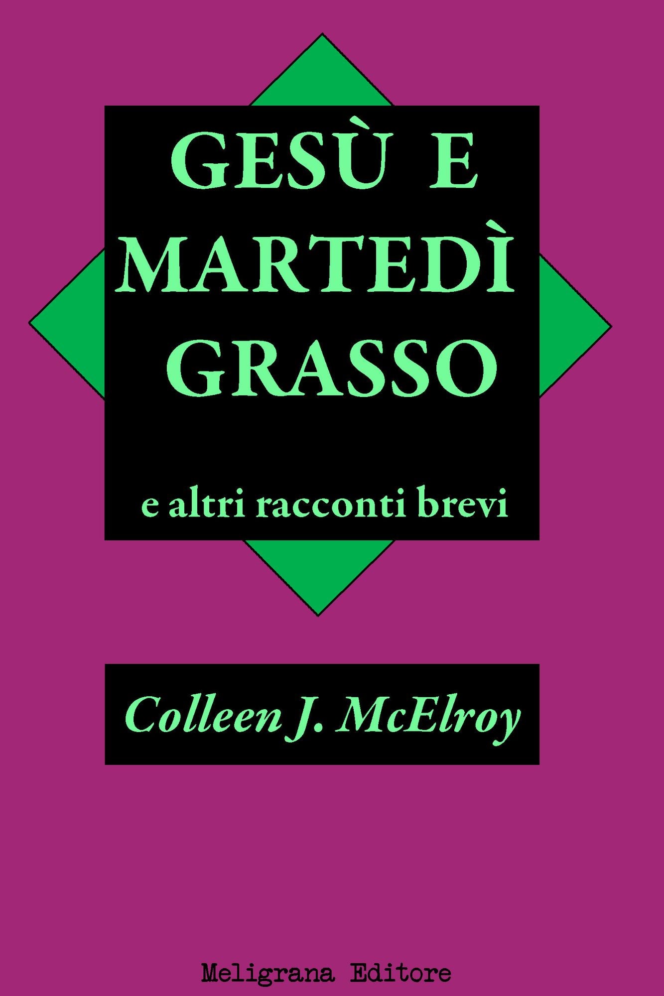 Gesù e Martedì Grasso e altri racconti brevi