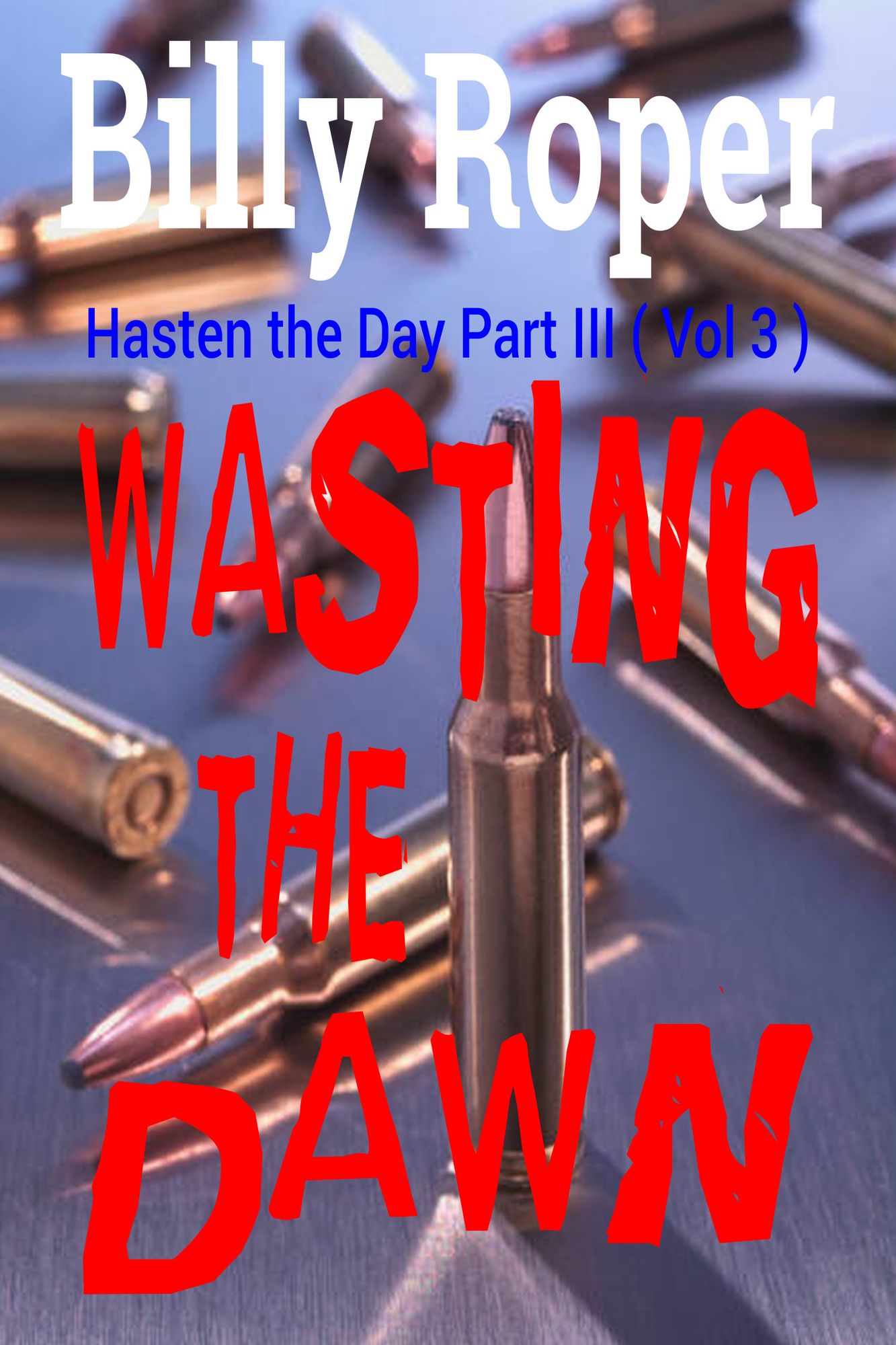 Wasting The Dawn: Hasten The Day III