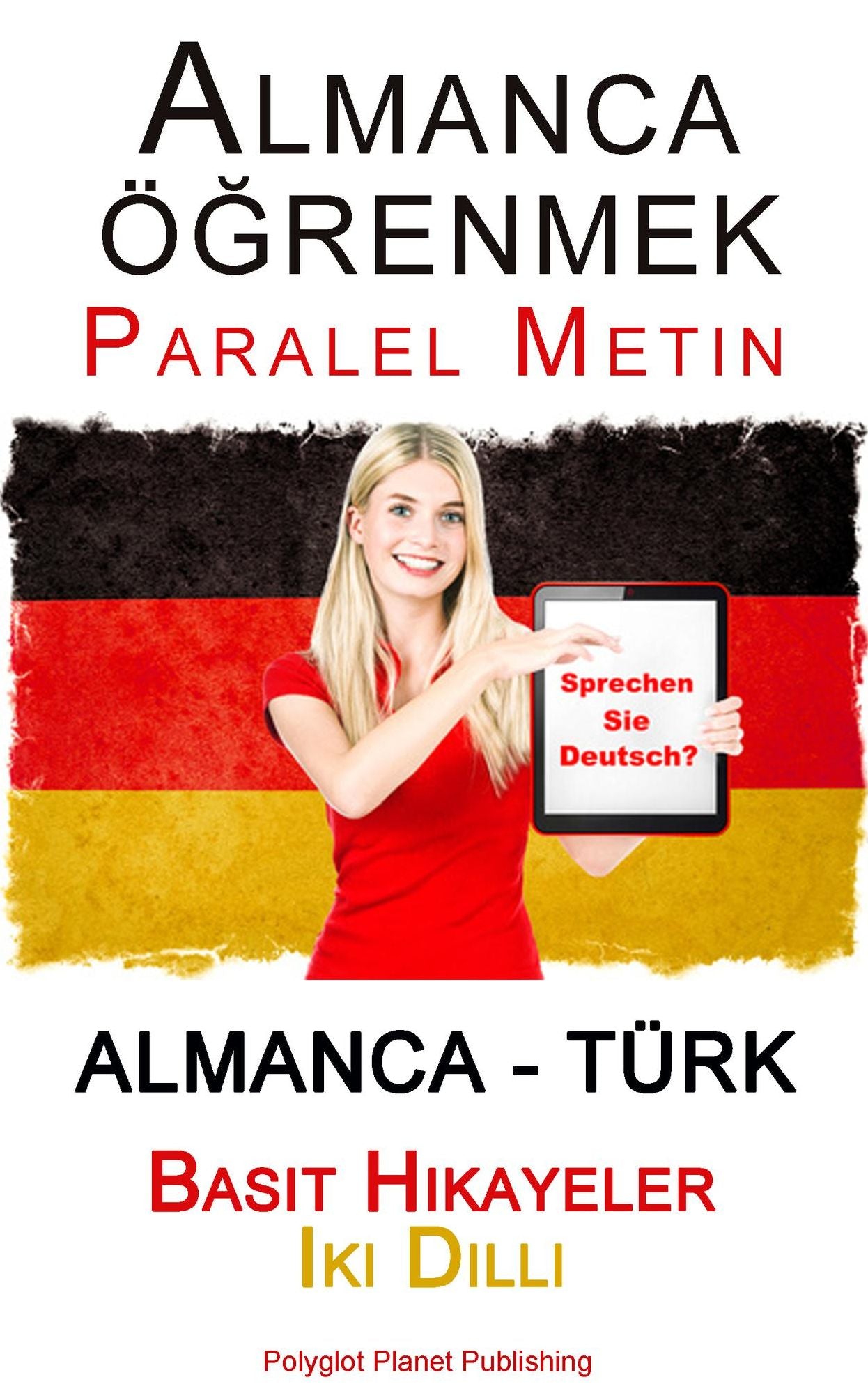Almanca ogrenmek - Paralel Metin - Basit Hikayeler Iki Dilli (Almanca - Turk)