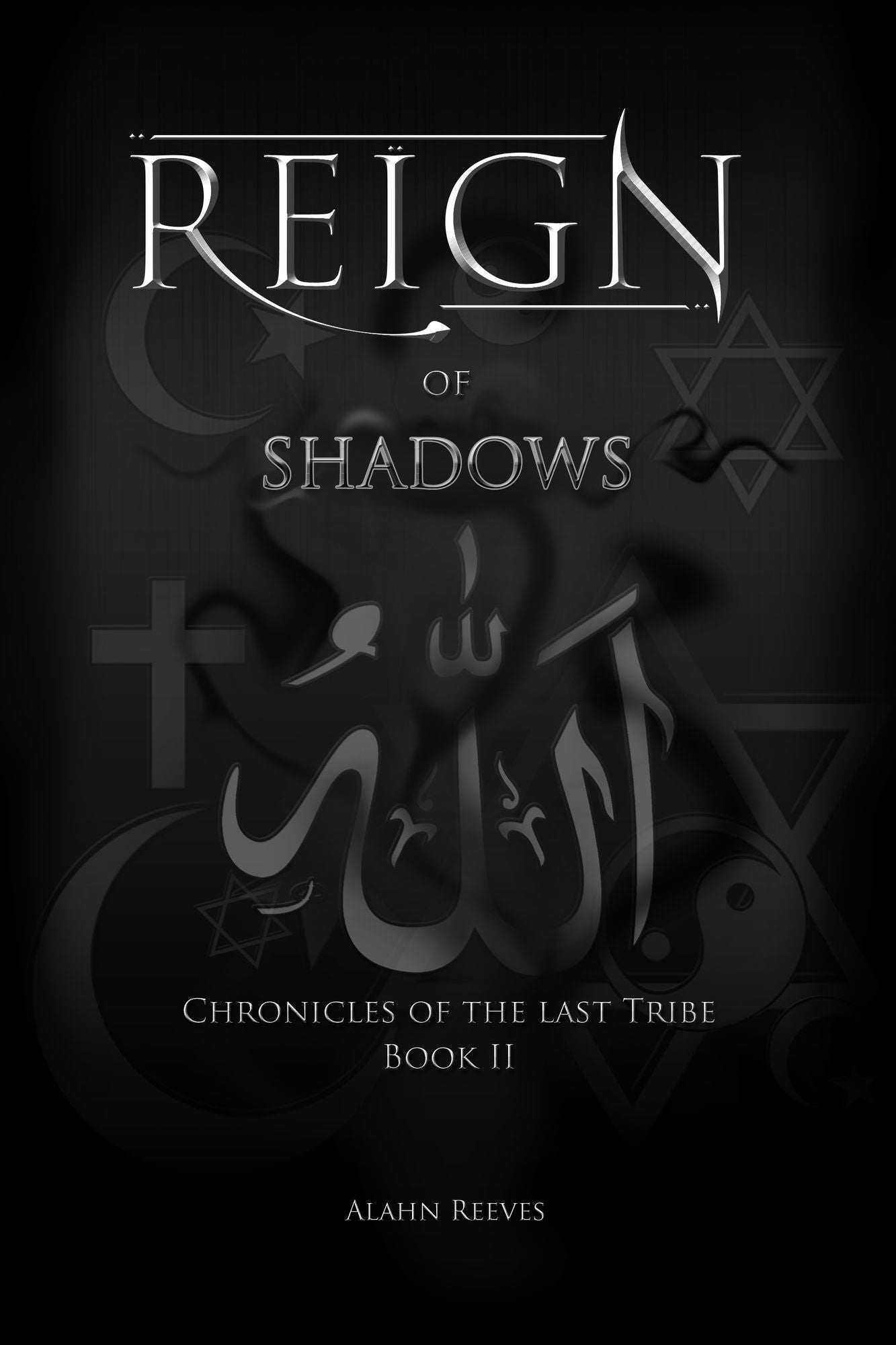 Reign... of Shadows (Chronicles of the lastTribe - Book 2)