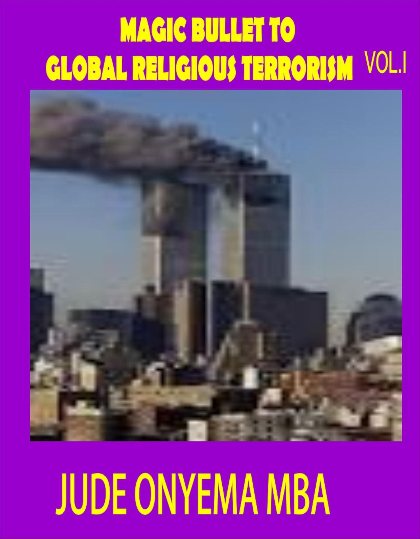 Magic Bullet To Global Religious Terrorism vol.1