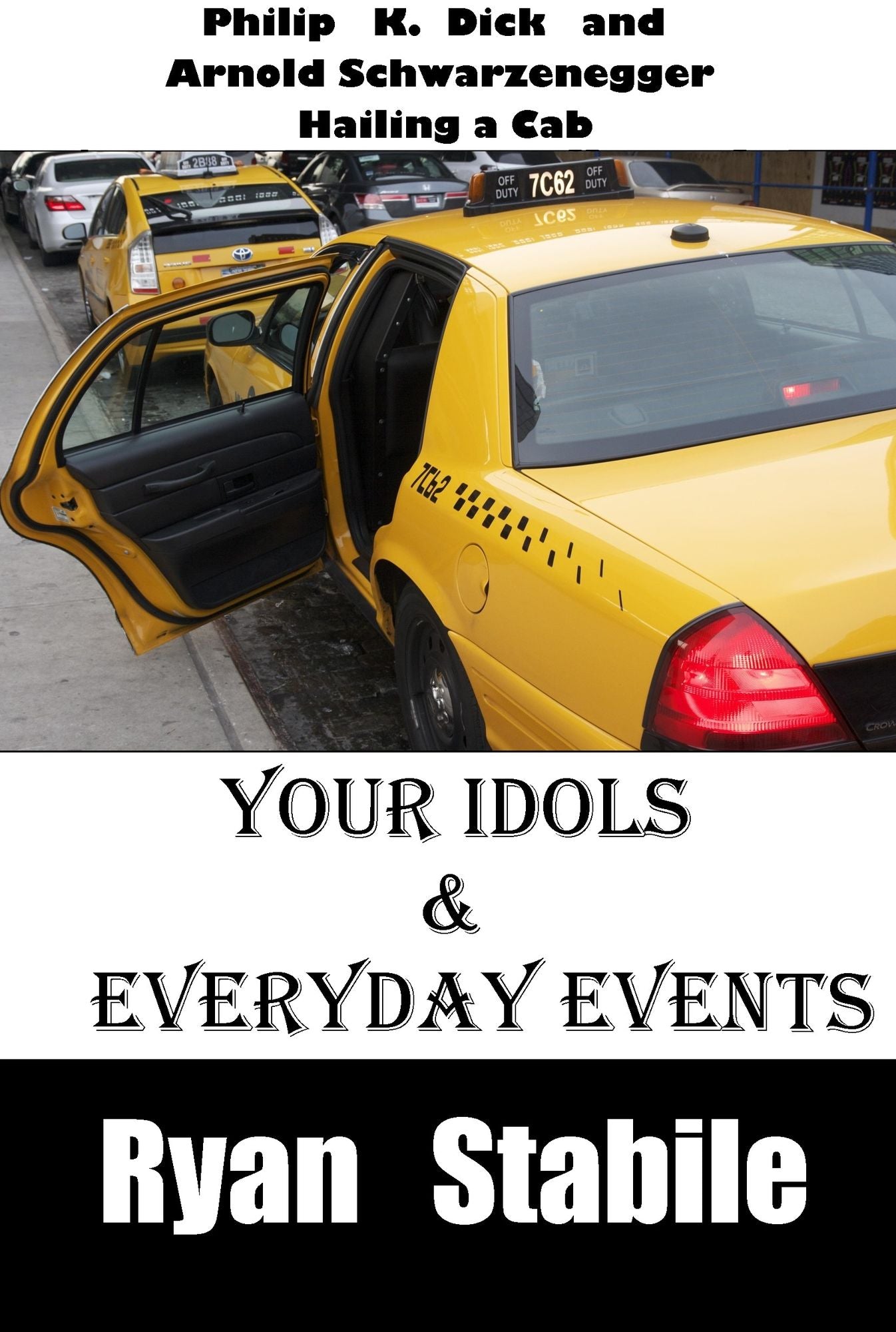 Your Idols & Everyday Events: Philip K Dick and Arnold Schwarzenegger Hailing a Cab