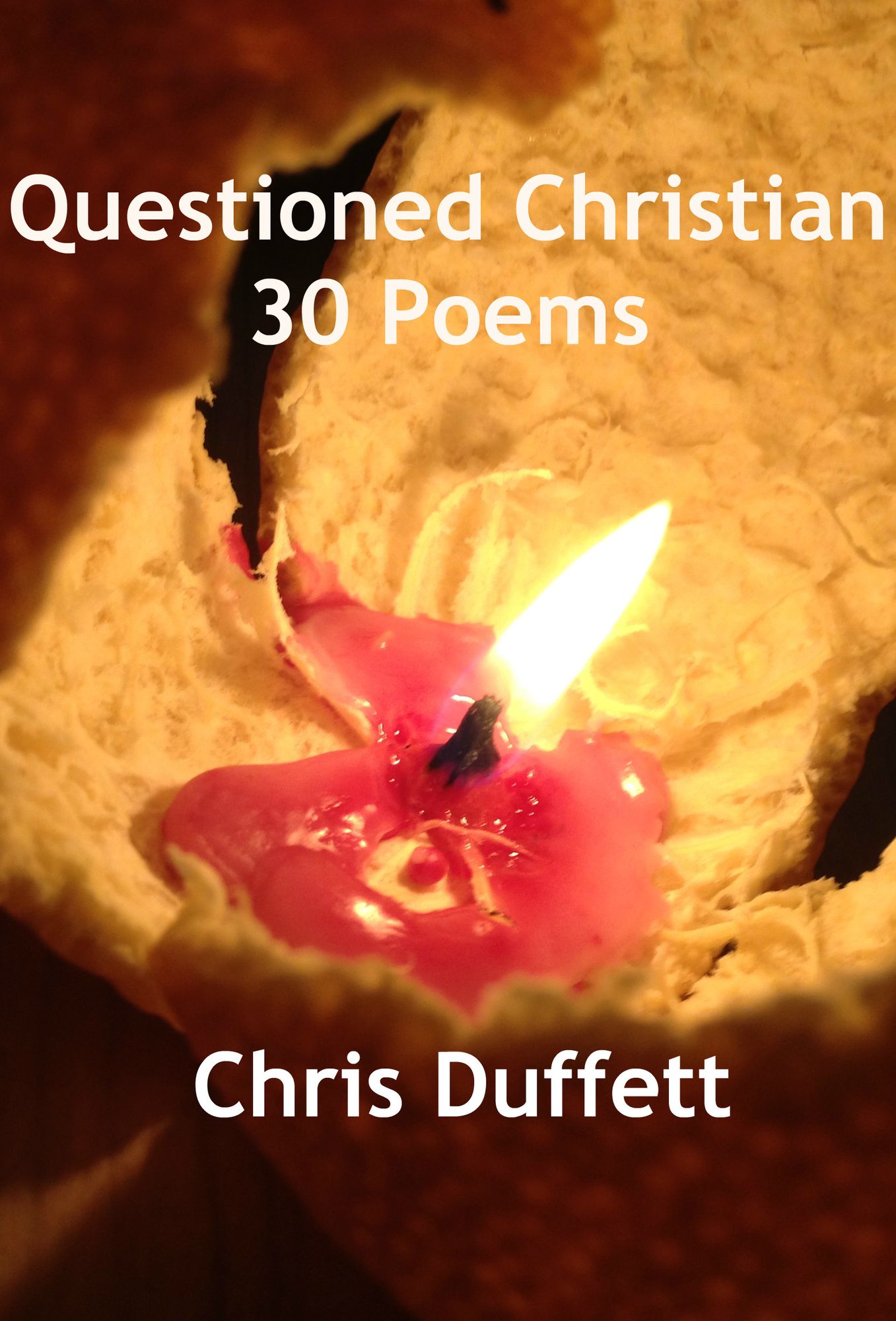 Questioned Christian: 30 poems