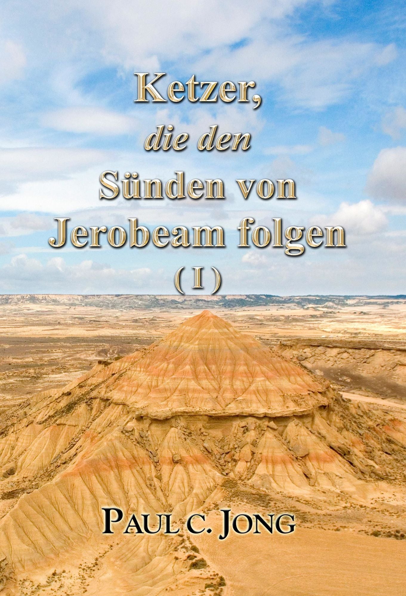 Ketzer, die den Sünden von Jerobeam folgen (I)