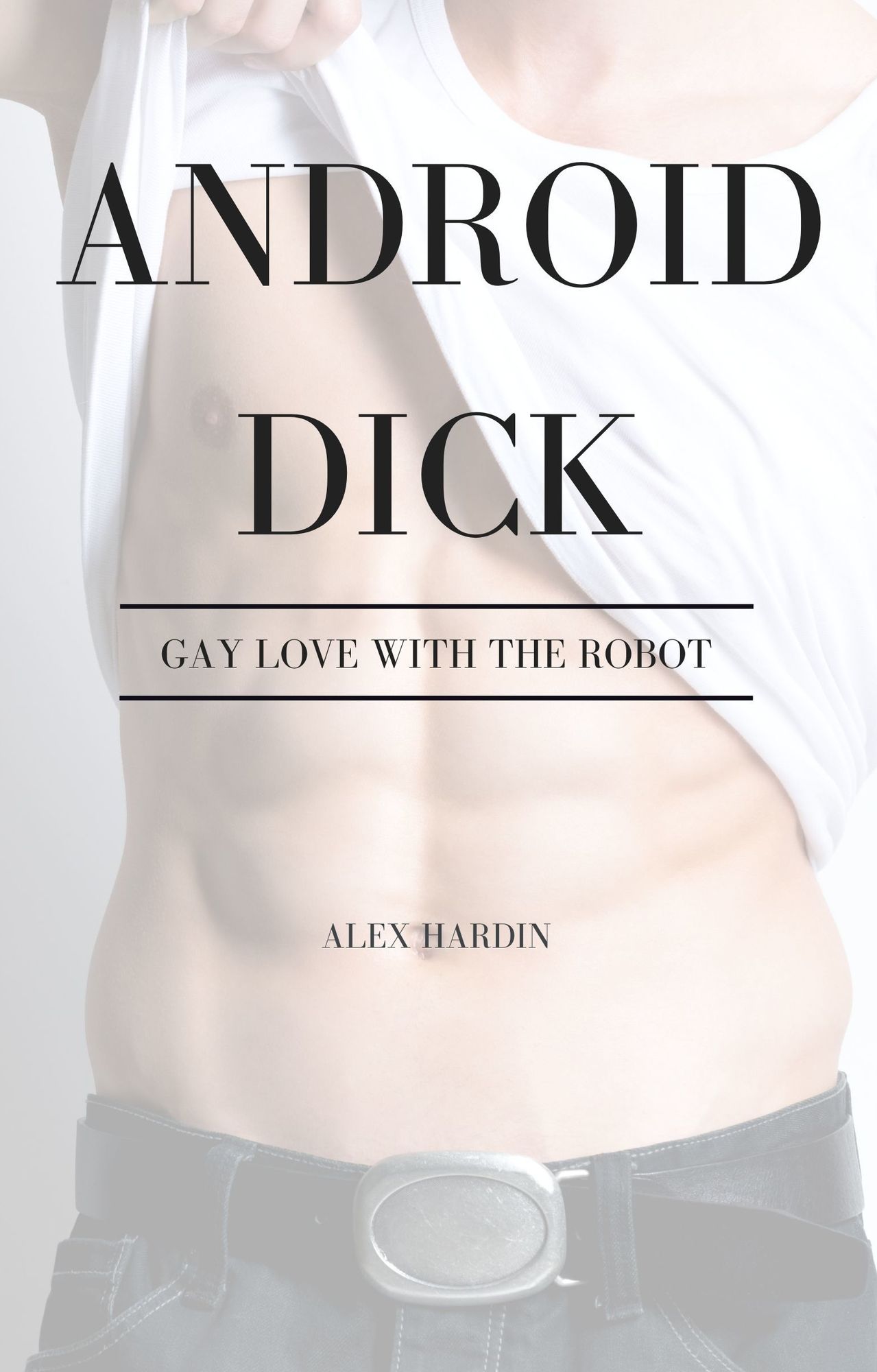 Android Dick (Complete Series): Gay Love with the Robot