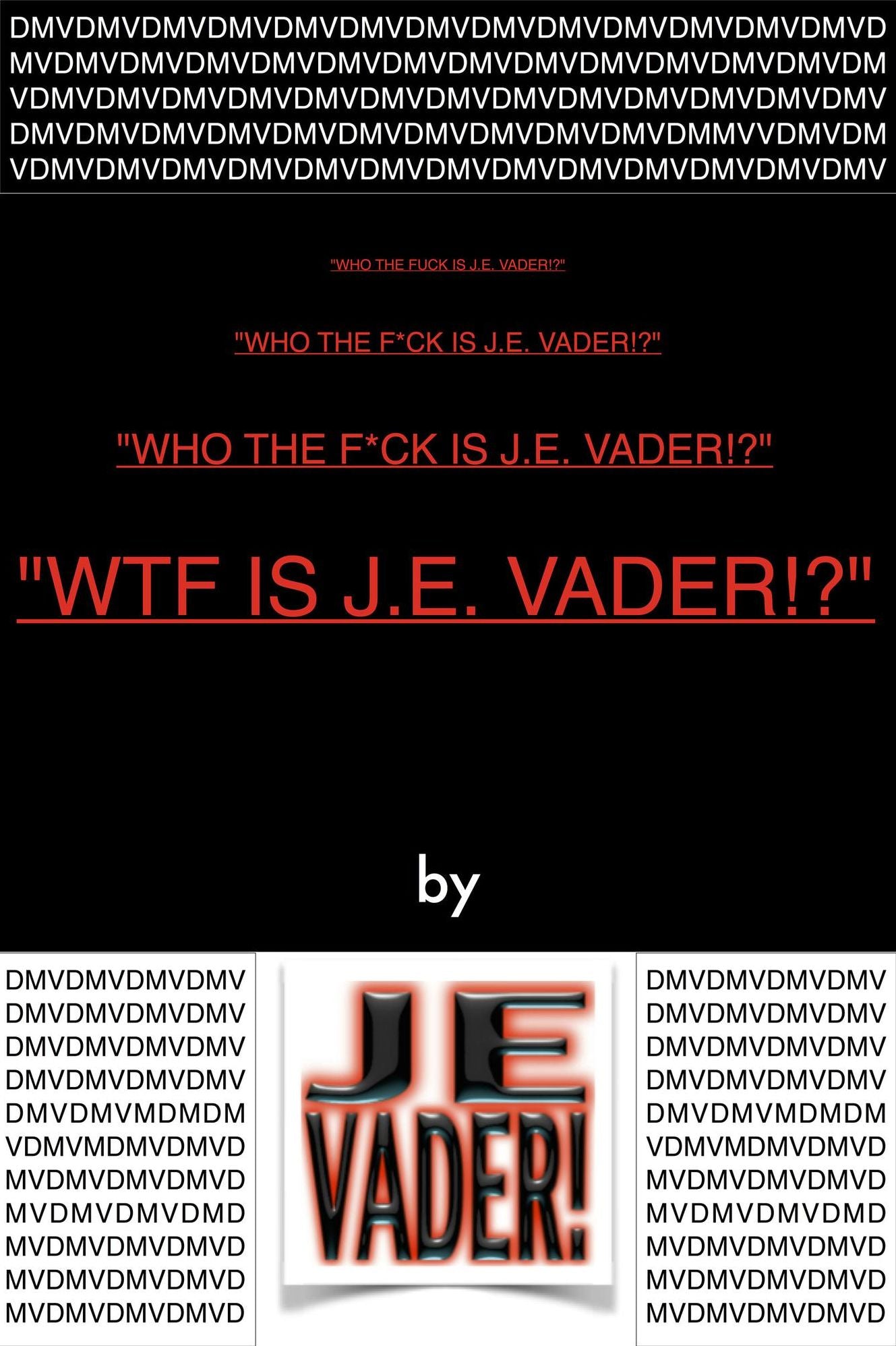"WTF Is J.E. Vader!?"