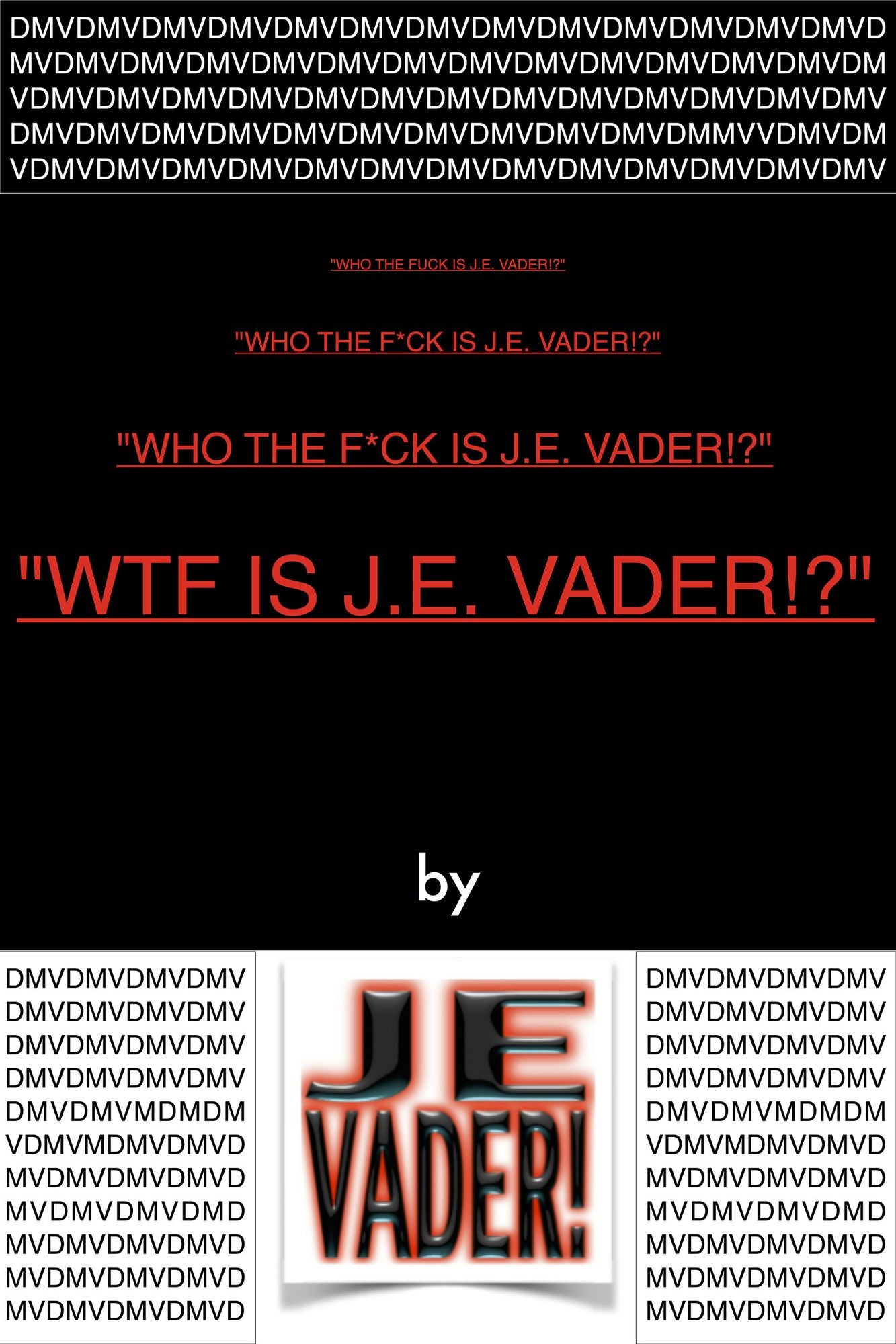 "WTF Is J.E. Vader!?"