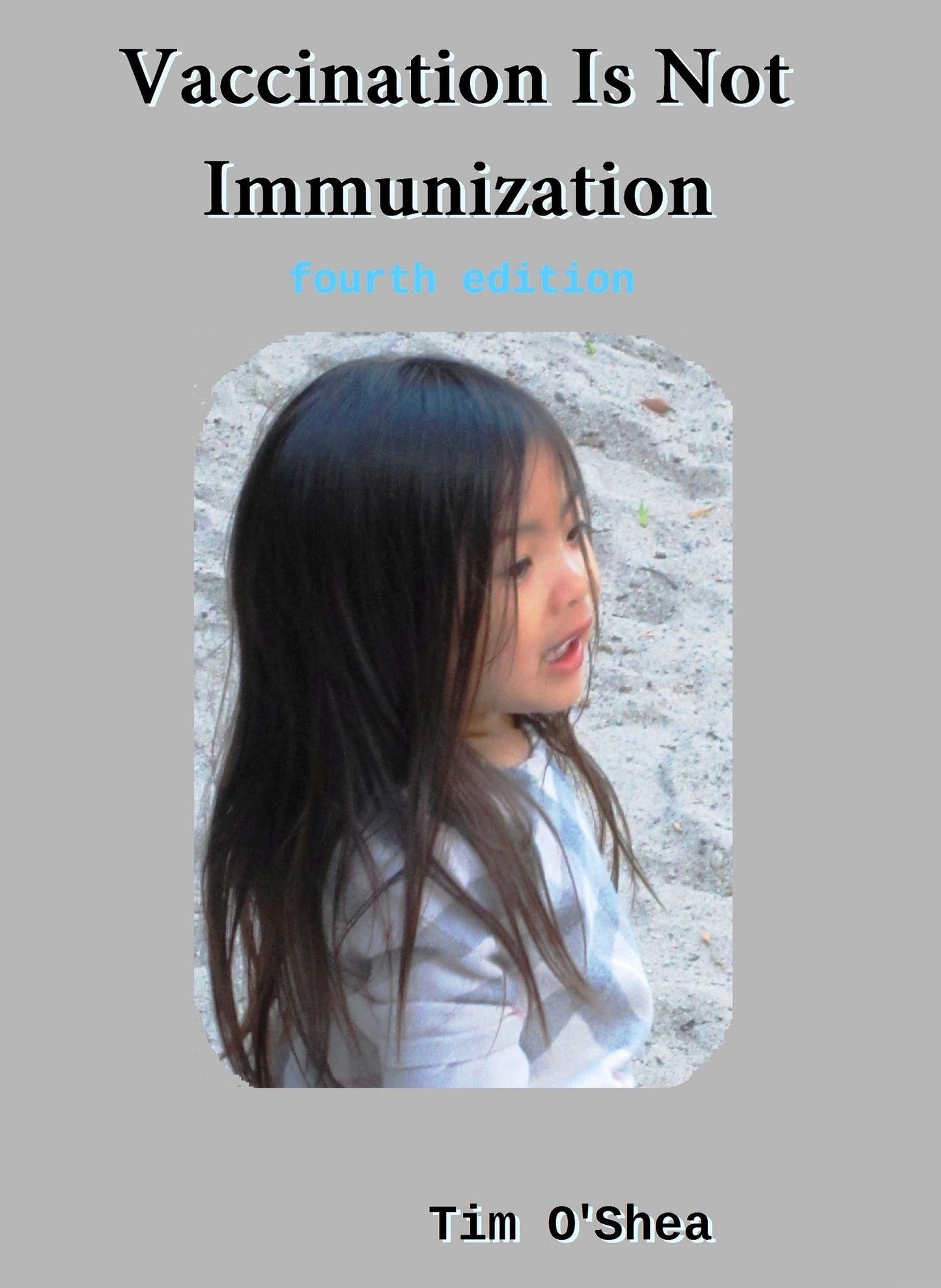 Vaccination Is Not Immunization 4th Ed. Fourth Edition (2015)
