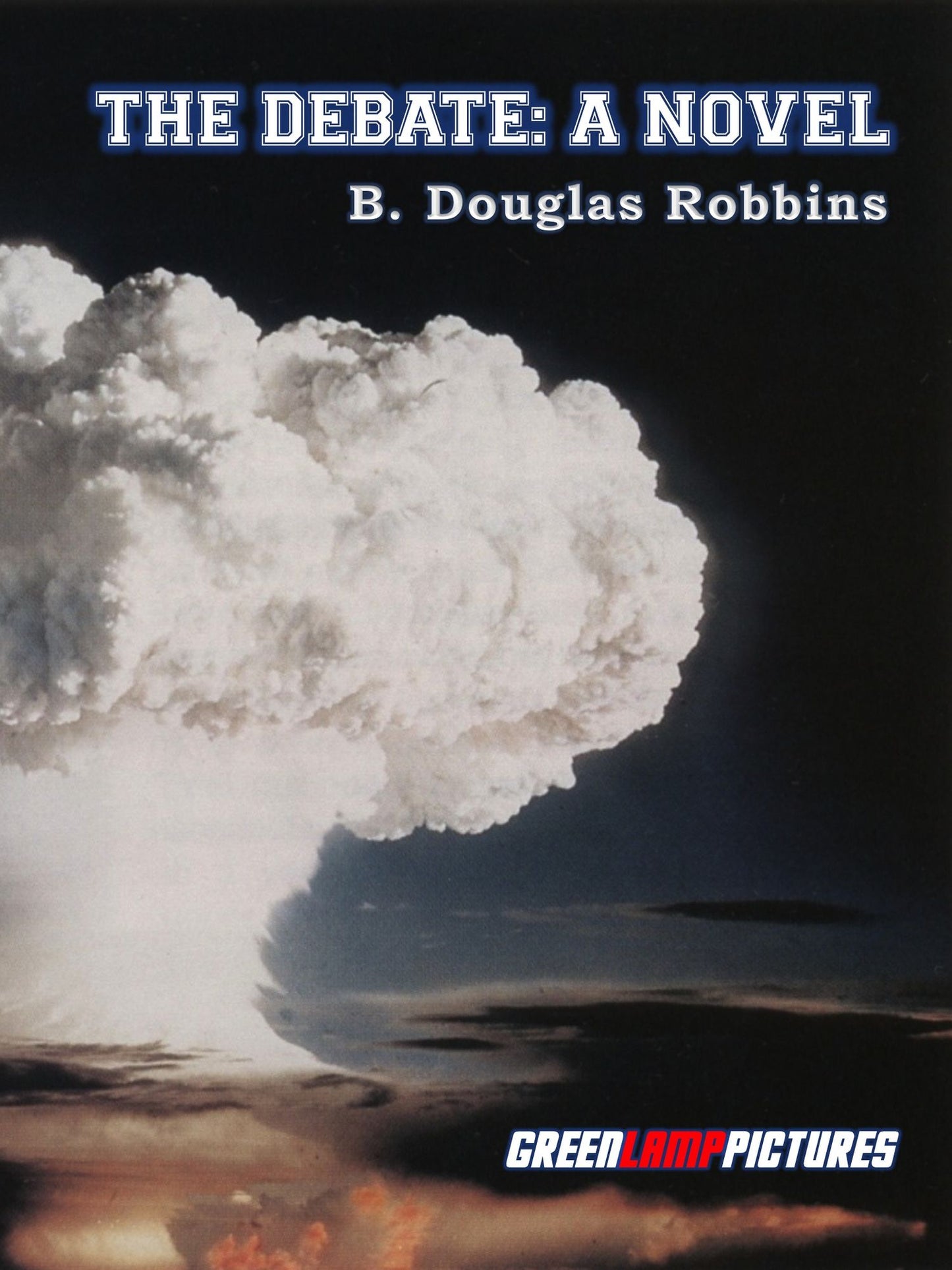 The Debate: A Novel About Intercollegiate Debate