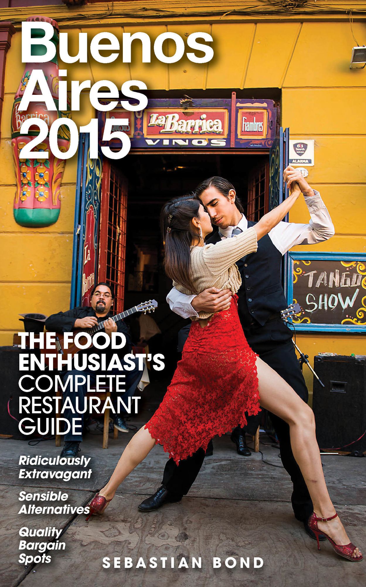 Buenos Aires - 2015 (The Food Enthusiast's Complete Restaurant Guide)