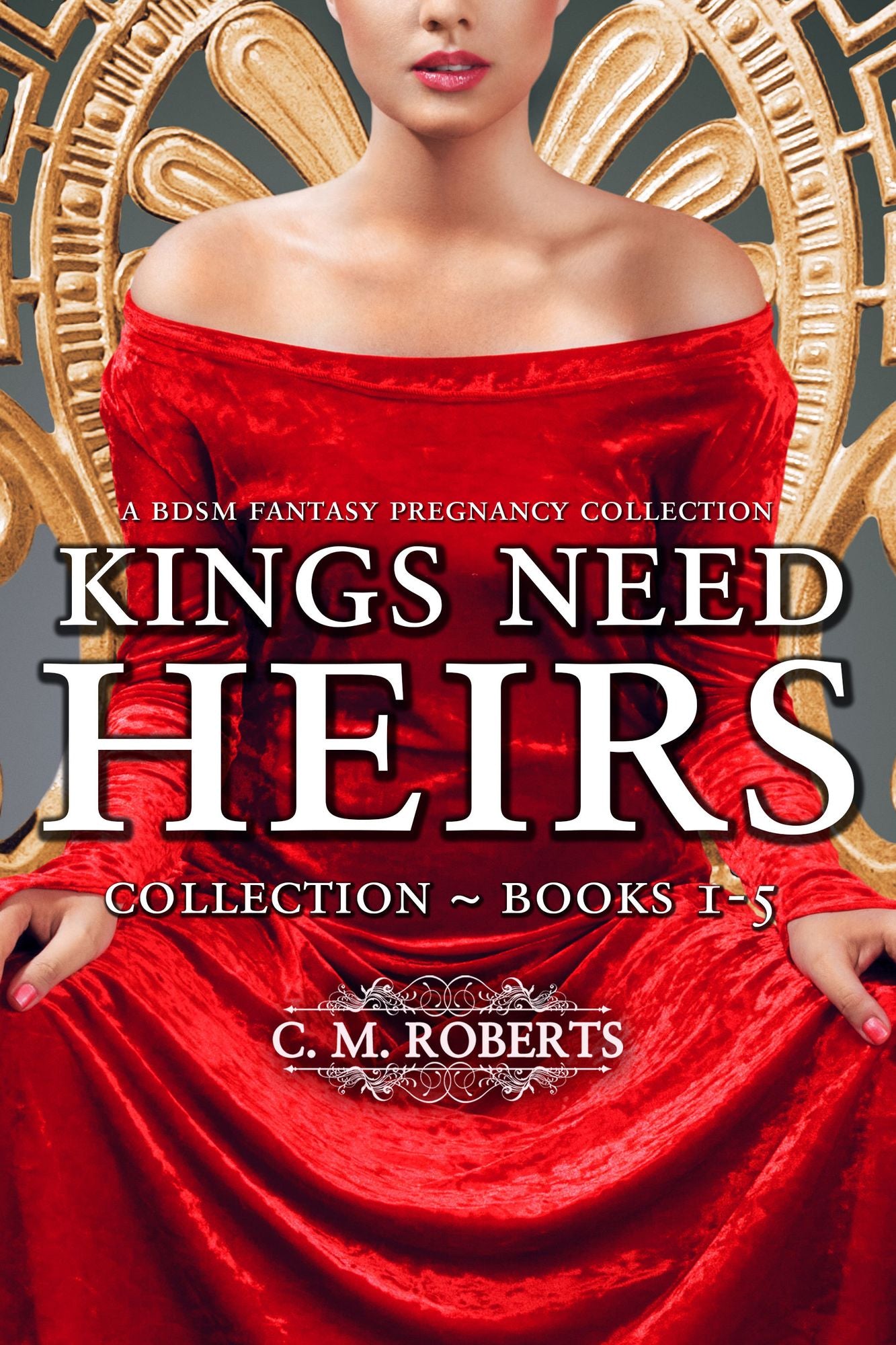 Kings Need Heirs (A BDSM Fantasy Pregnancy Romance Collection)