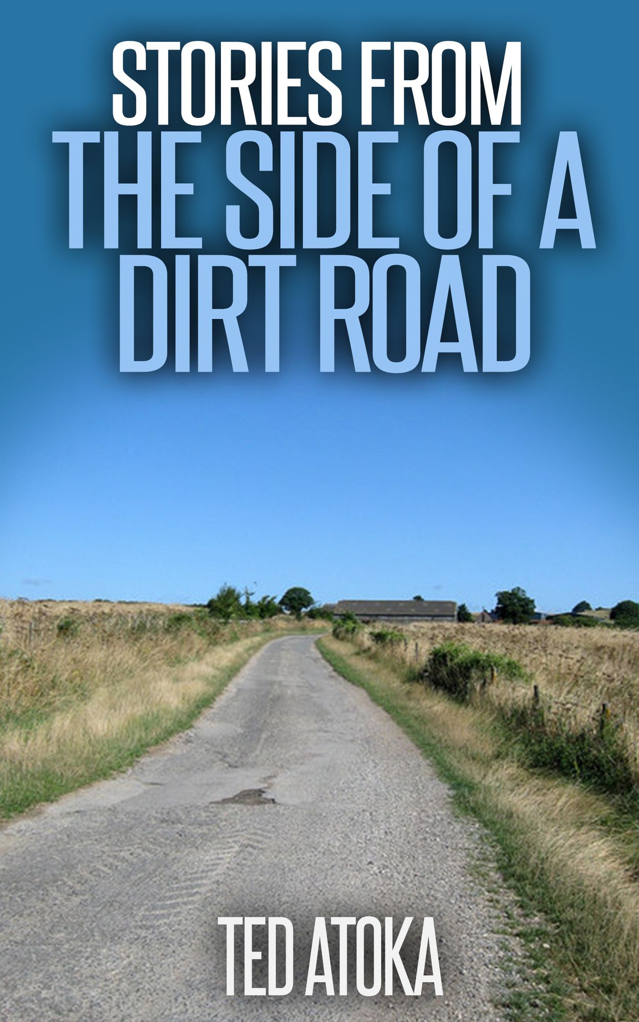 Stories from the Side of a Dirt Road