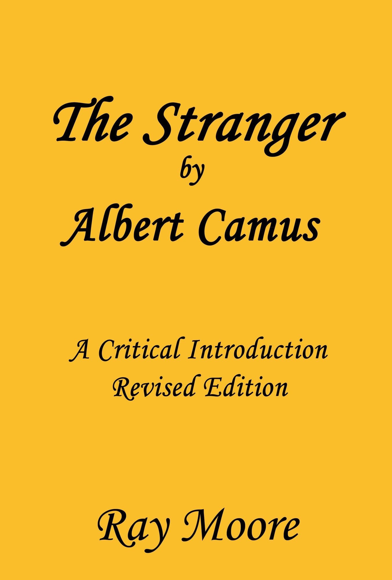 The Stranger by Albert Camus: A Critical Introduction (Revised Edition)