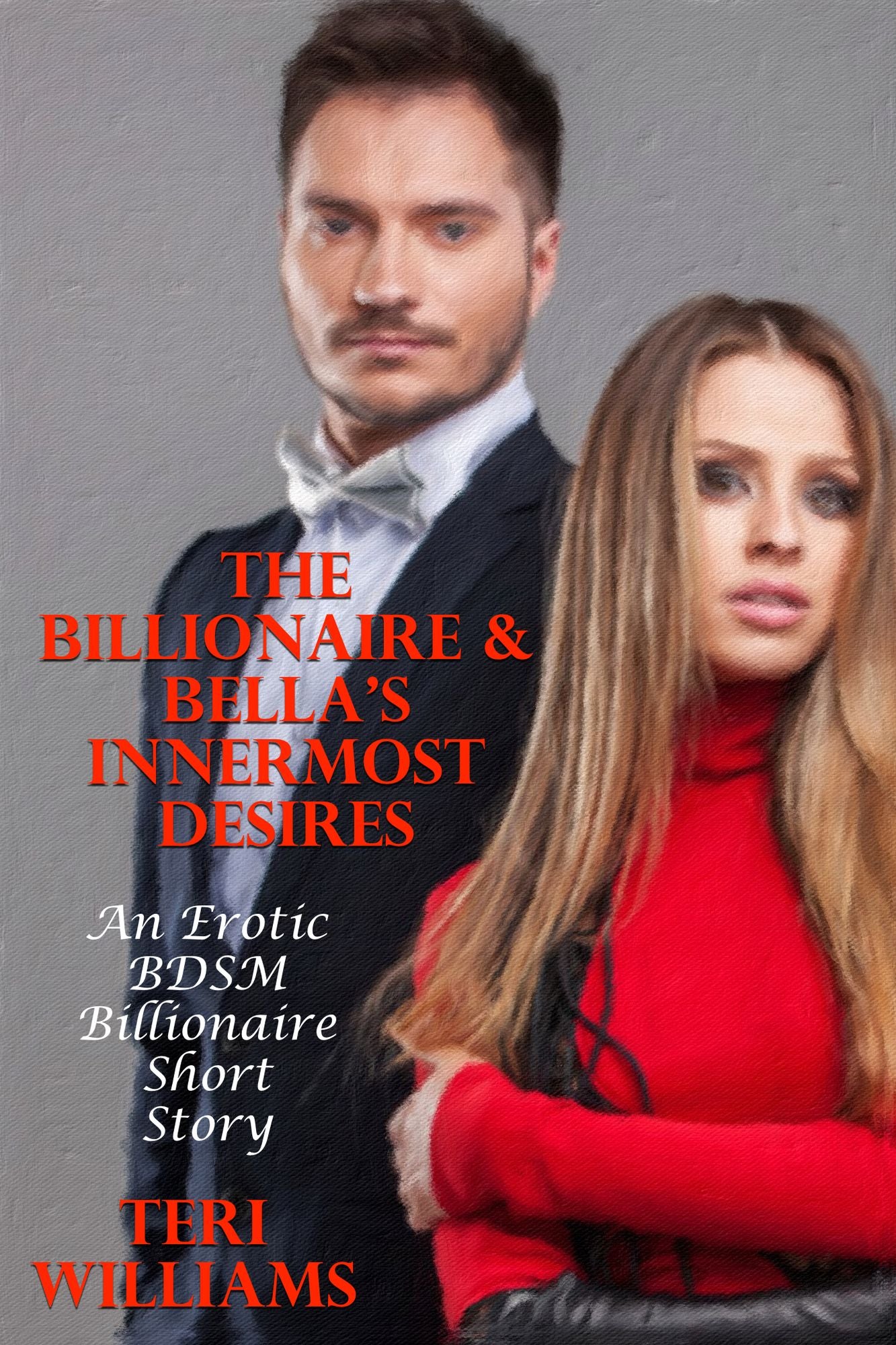 The Billionaire & Bella's Innermost Desires (An Erotic BDSM Billionaire Short Story)