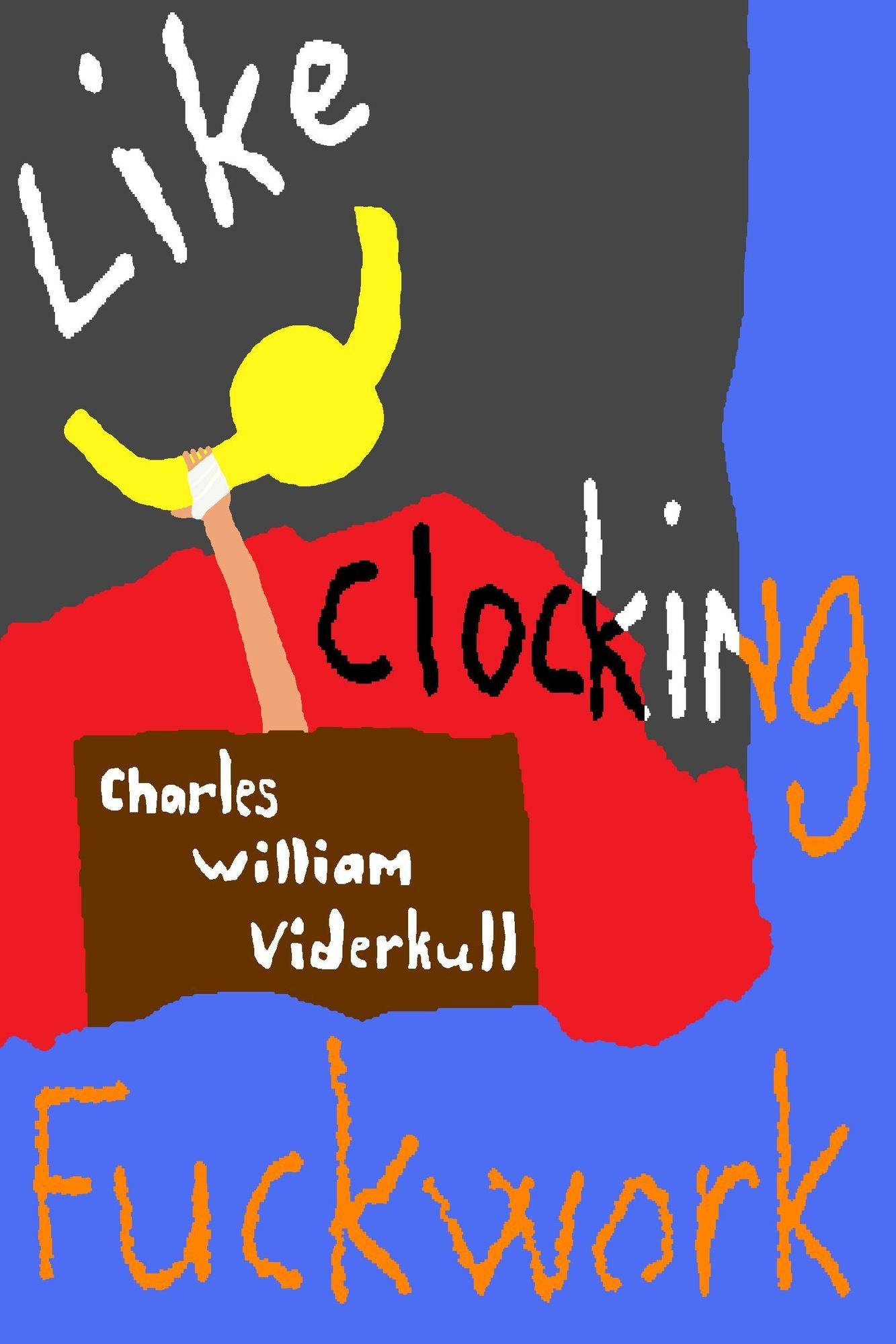Like Clocking Fuckwork