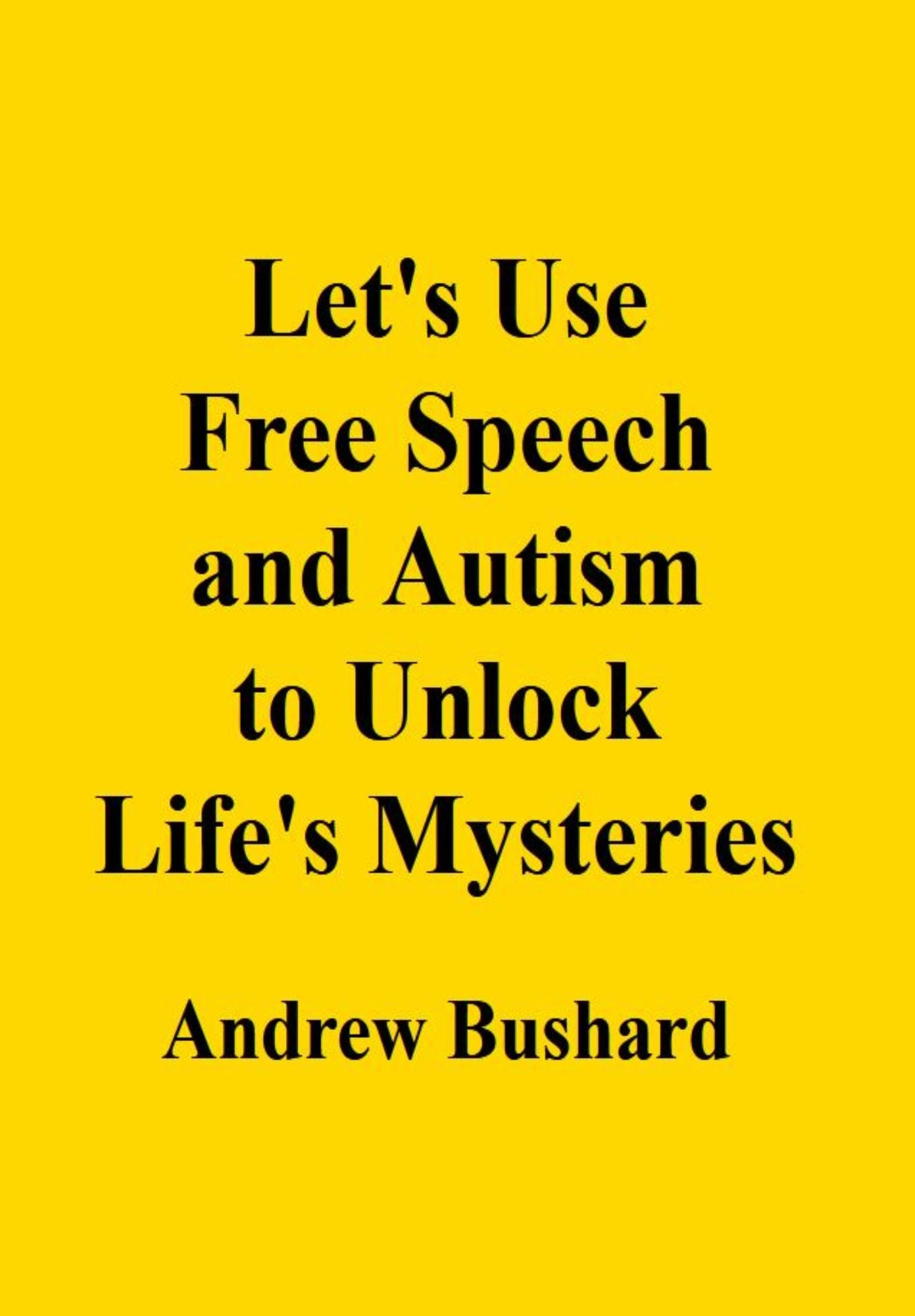 How to Use Autism to Unlock Life's Mysteries