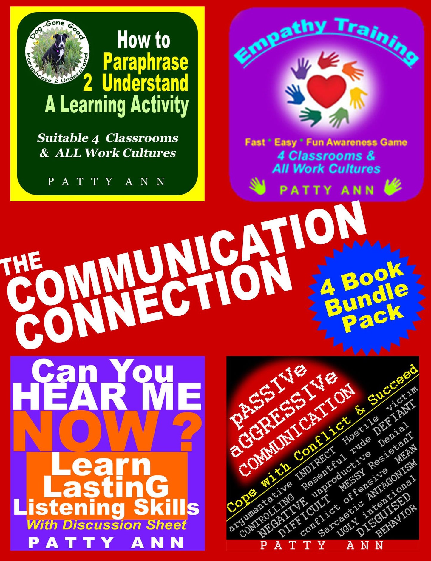 The Communication Connection 4 Book Bundle Includes: Passive Aggressive Resolutions * Listening Skills * Empathy Training * Paraphrase Effectively