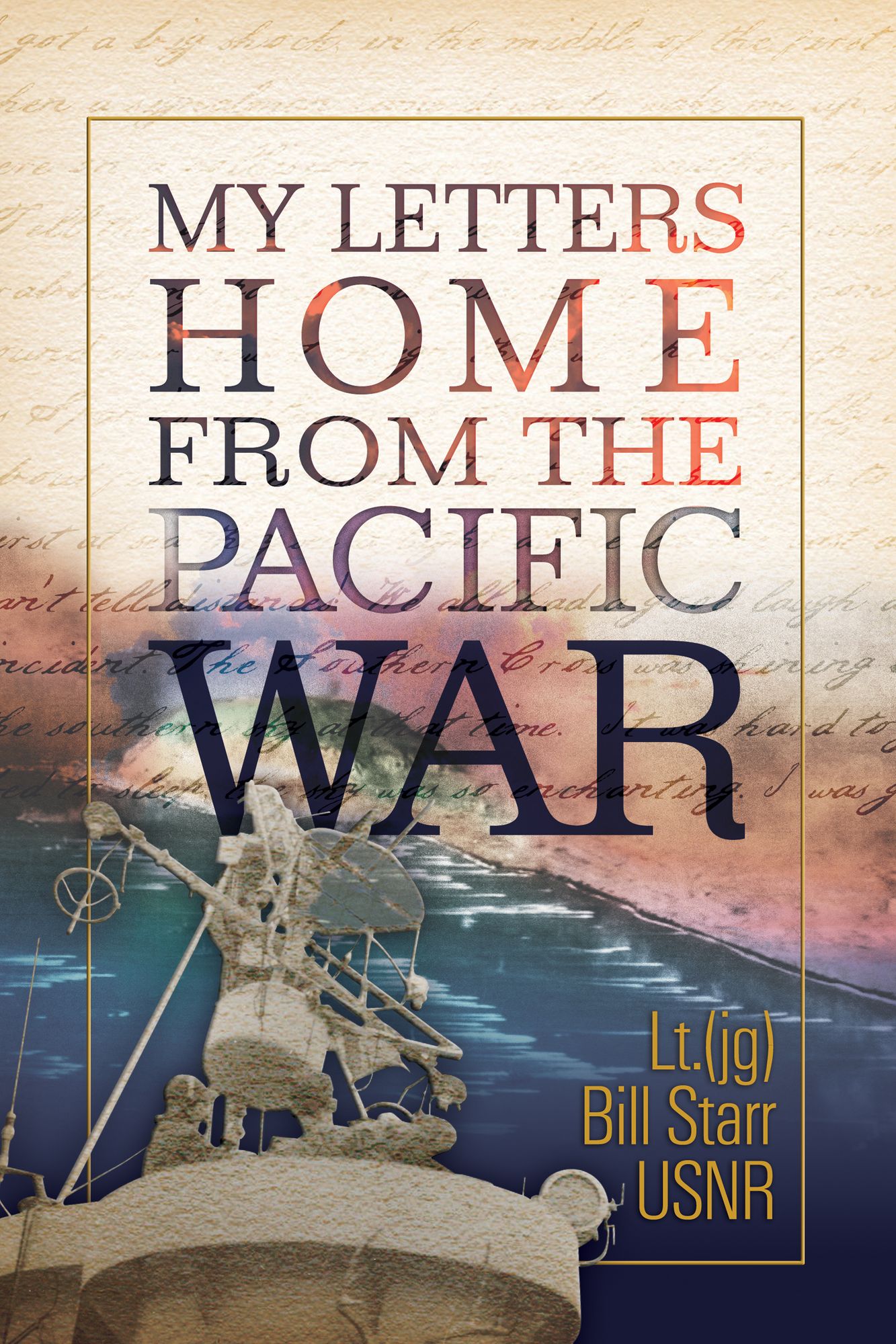 My Letters Home from the Pacific War