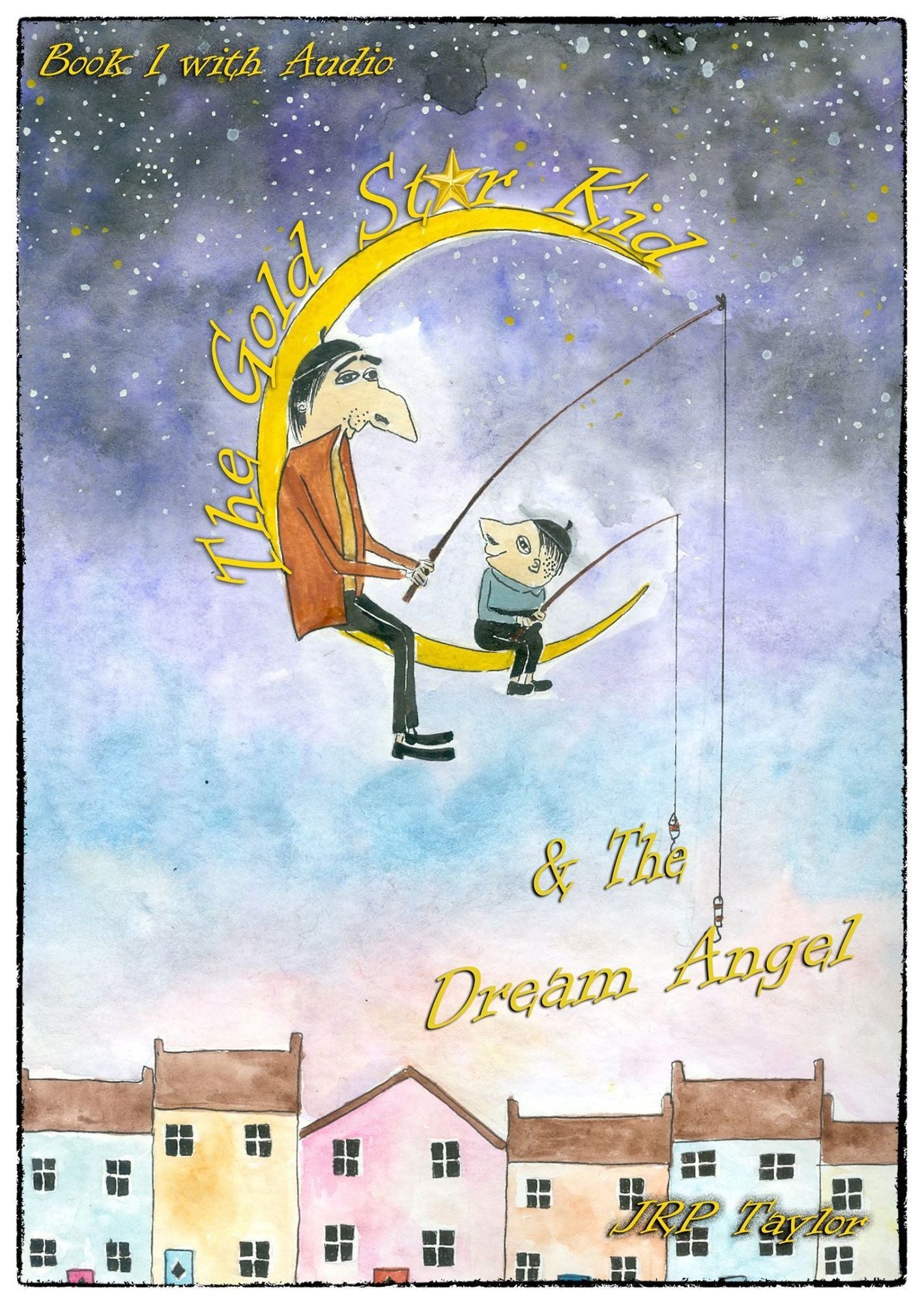 The Gold Star Kid & The Dream Angel (Includes MP3 audio book)