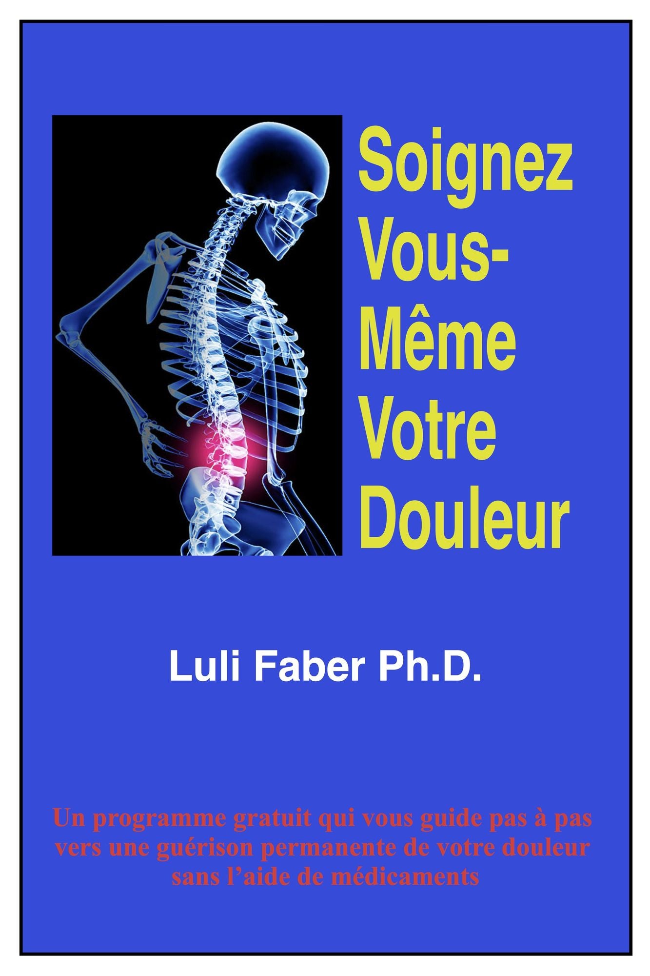 Soignez Vous-Même Votre Douleur