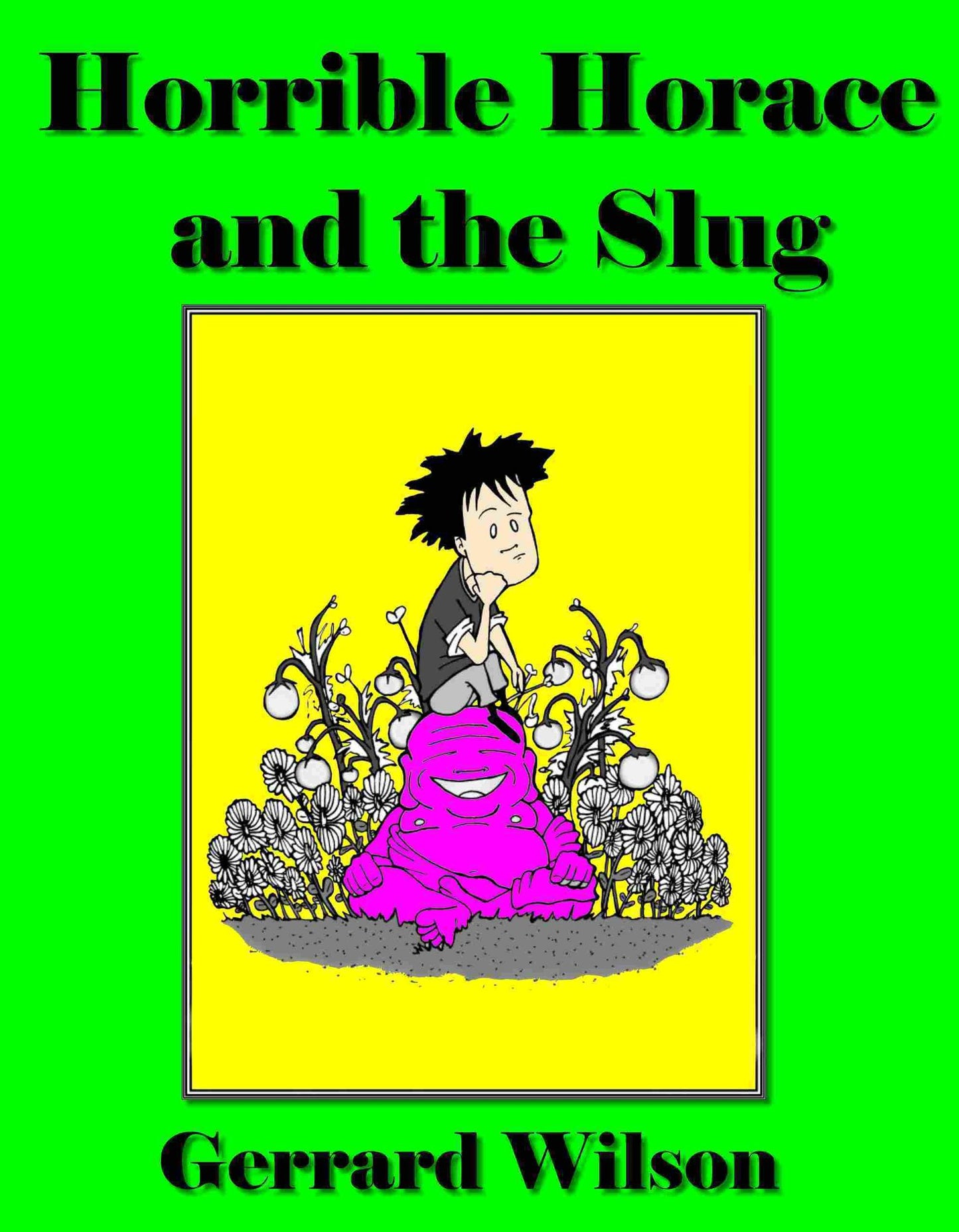Horrible Horace and the Slug