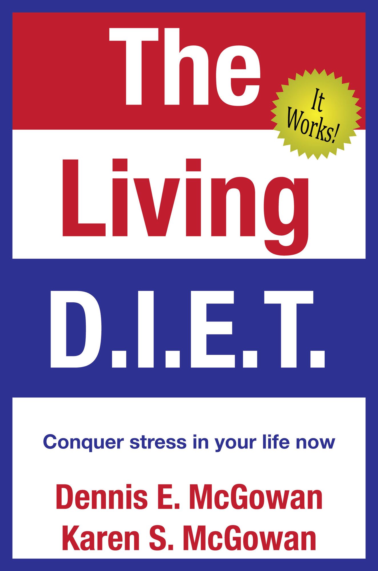 The Living D.I.E.T.: Conquer stress in your life now