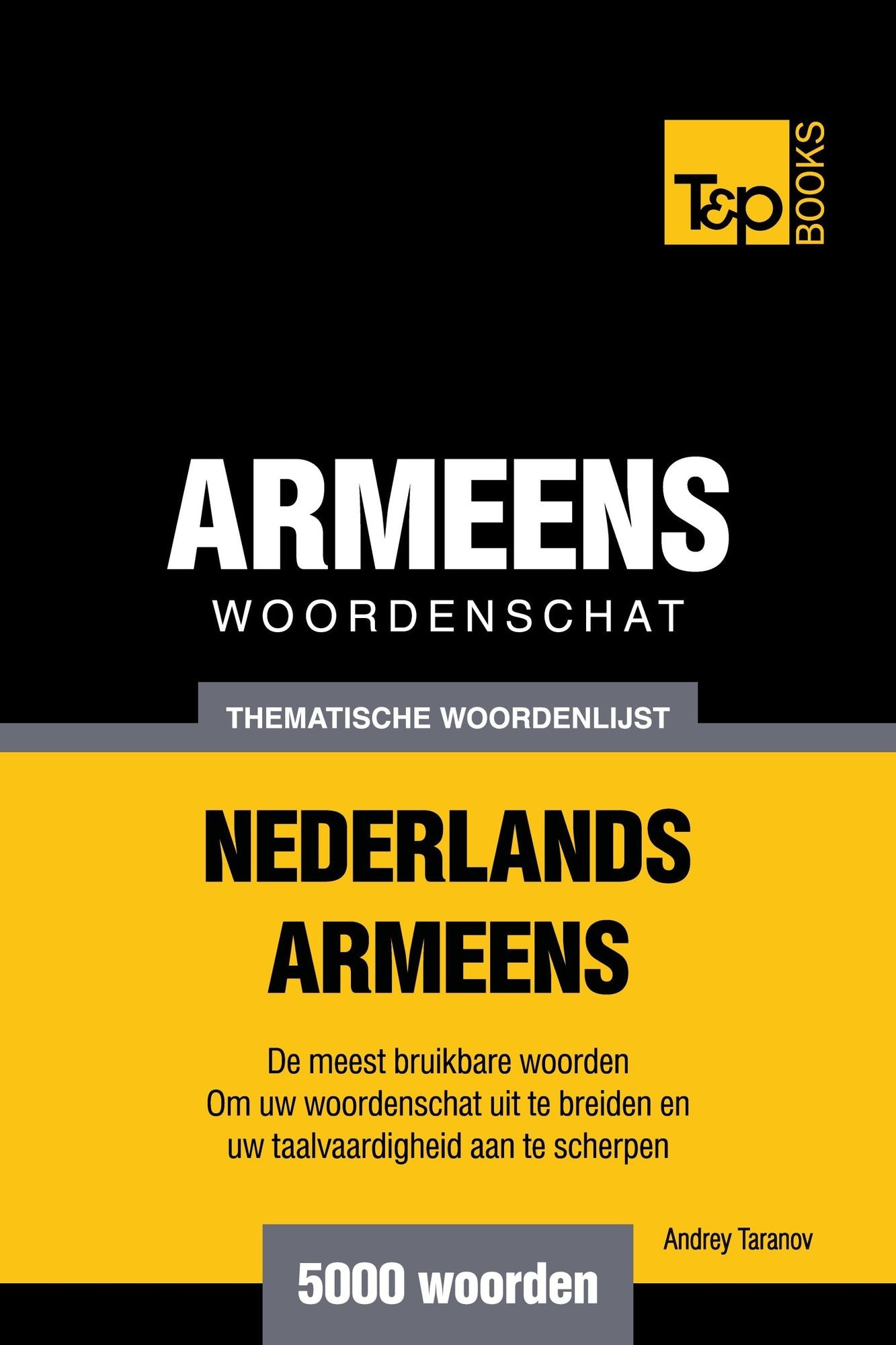 Thematische woordenschat Nederlands-Armeens: 5000 woorden