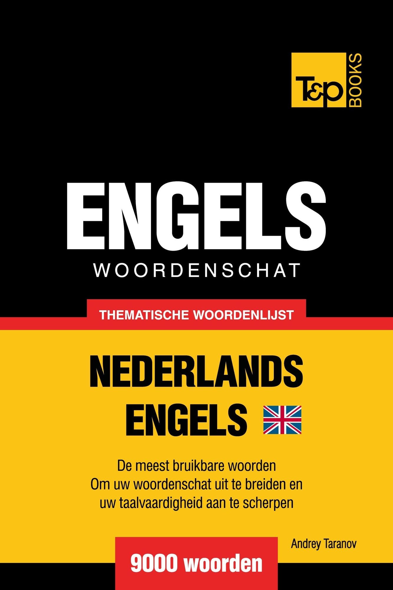 Thematische woordenschat Nederlands-Brits-Engels: 9000 woorden
