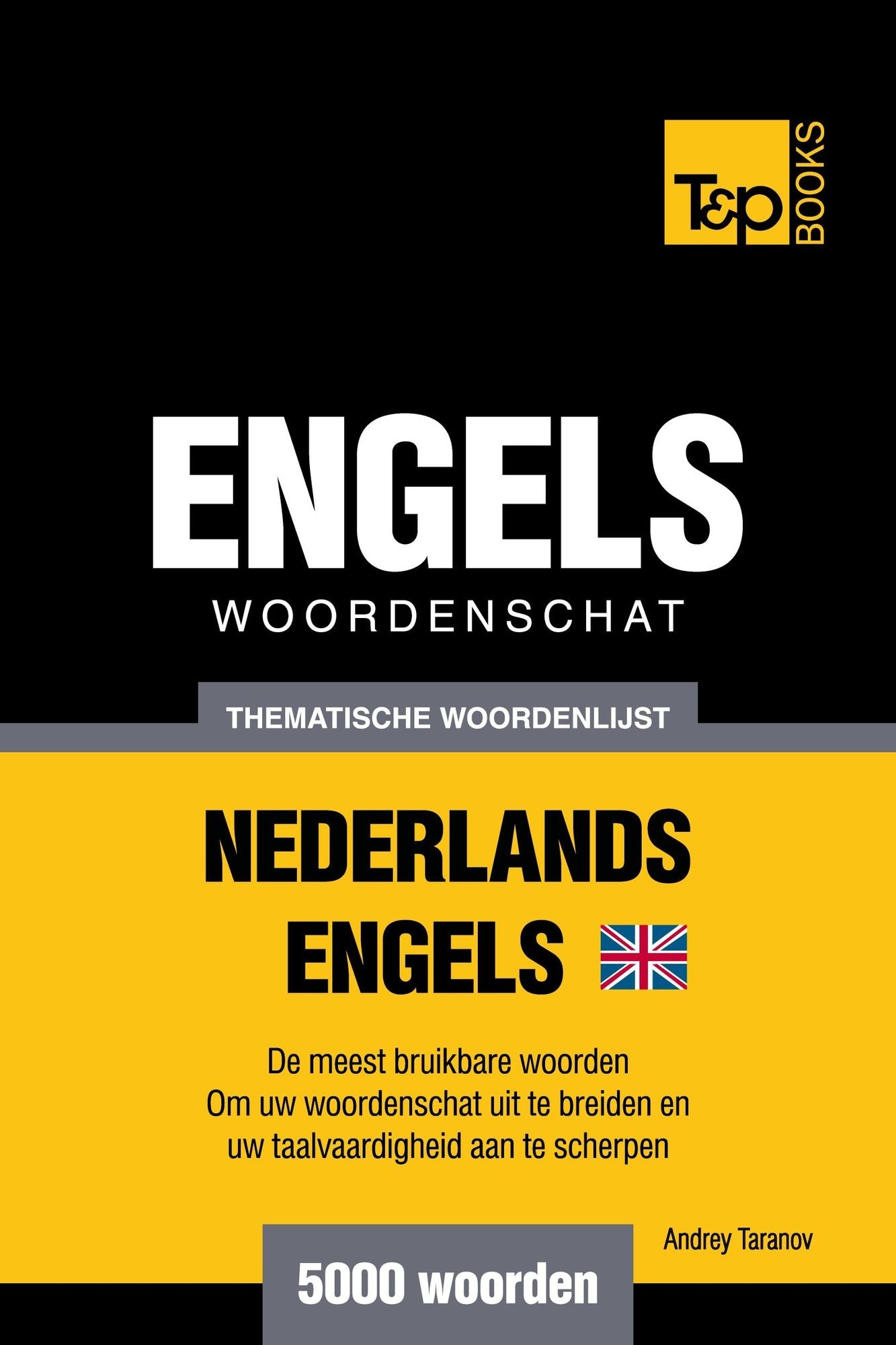 Thematische woordenschat Nederlands-Brits-Engels: 5000 woorden