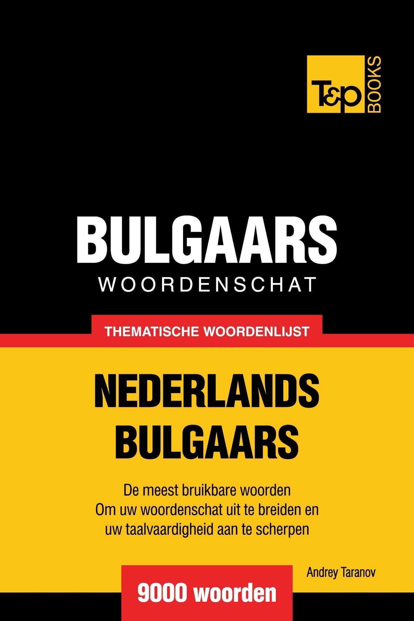 Thematische woordenschat Nederlands-Bulgaars: 9000 woorden