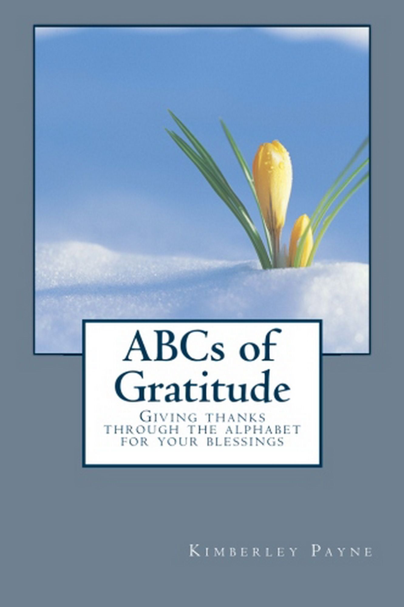 ABCs of Gratitude: Giving thanks through the alphabet for your blessings