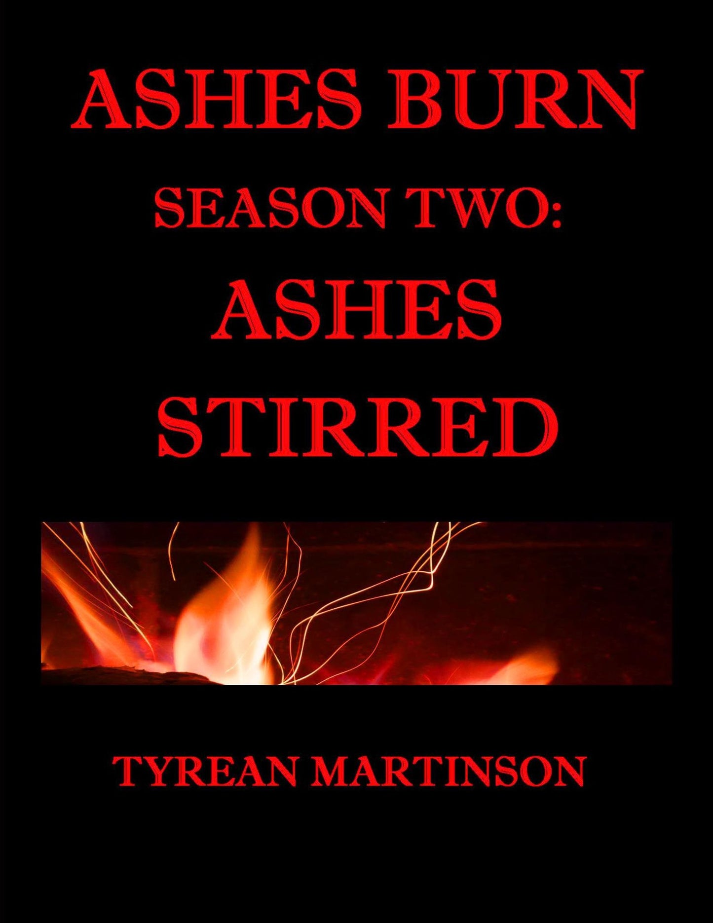 Ashes Burn Season 2: Ashes Stirred
