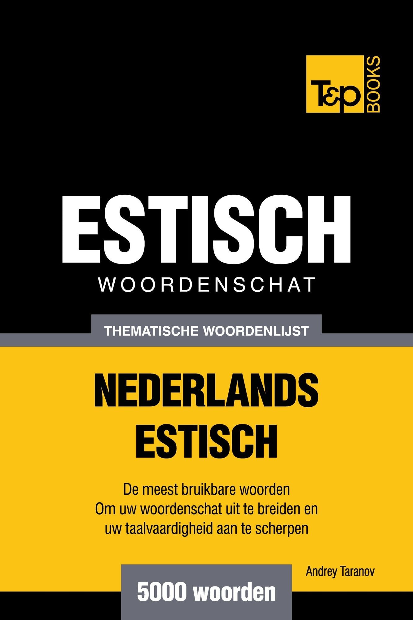 Thematische woordenschat Nederlands-Estisch: 5000 woorden
