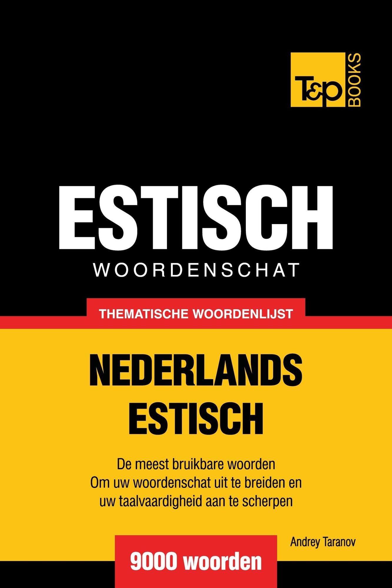 Thematische woordenschat Nederlands-Estisch: 9000 woorden