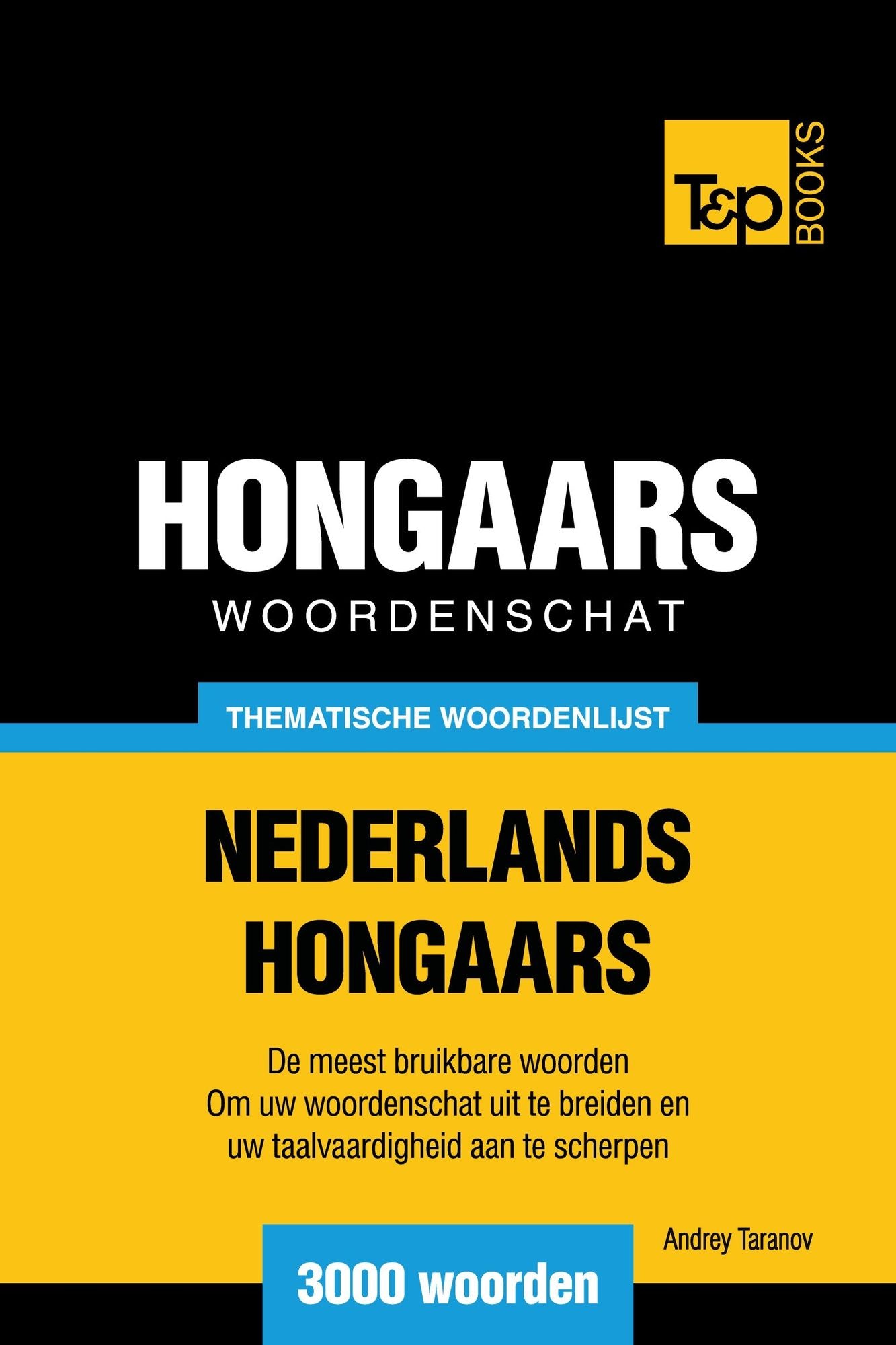 Thematische woordenschat Nederlands-Hongaars: 3000 woorden