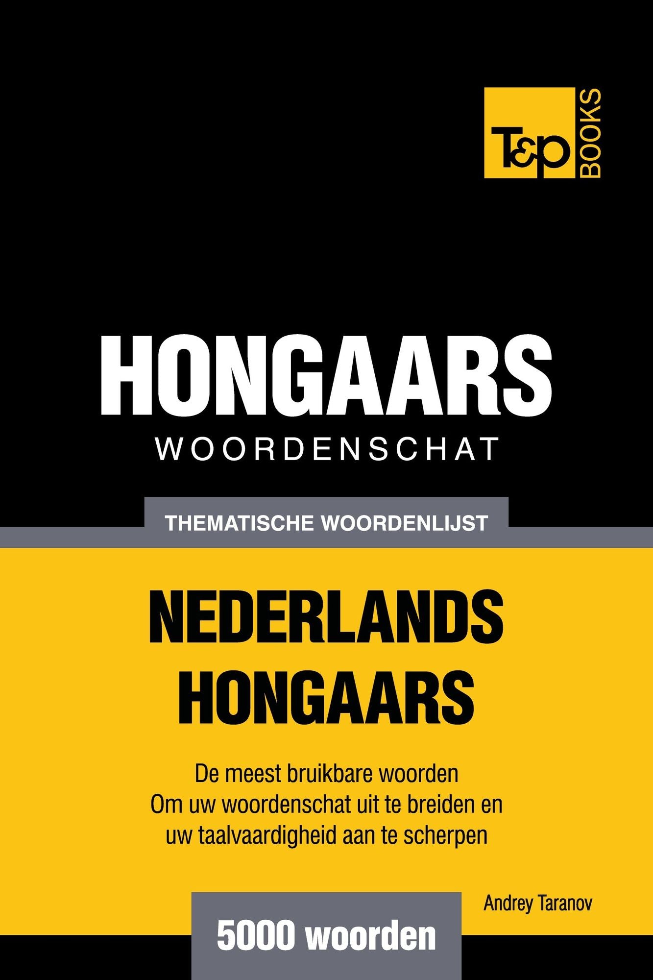 Thematische woordenschat Nederlands-Hongaars: 5000 woorden
