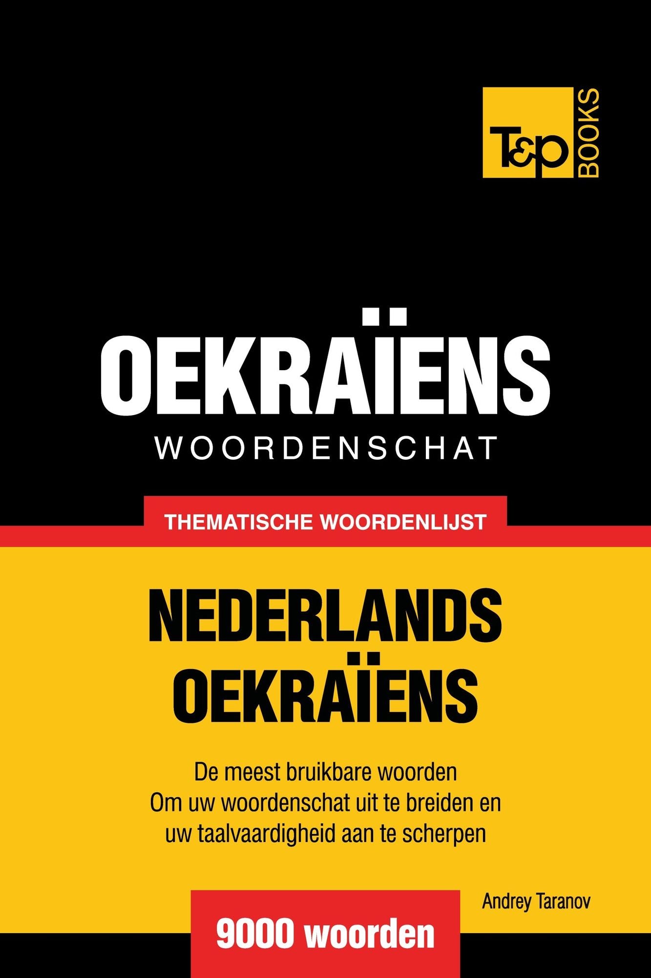 Thematische woordenschat Nederlands-Oekraïens: 9000 woorden