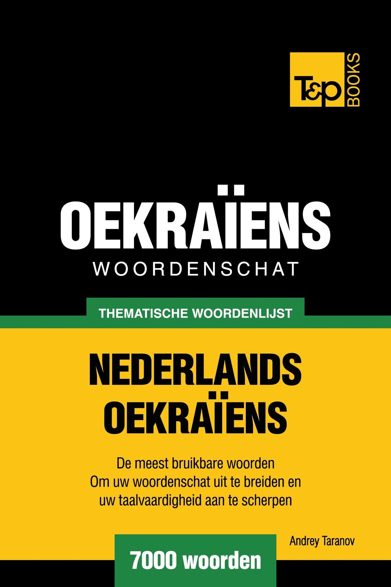Thematische woordenschat Nederlands-Oekraïens: 7000 woorden