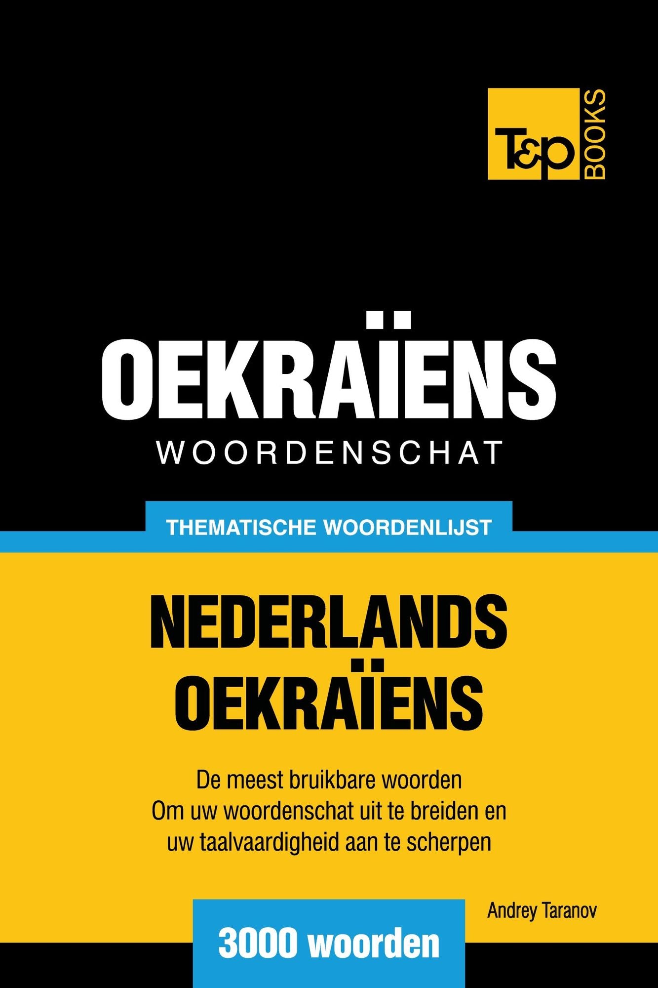 Thematische woordenschat Nederlands-Oekraïens: 3000 woorden