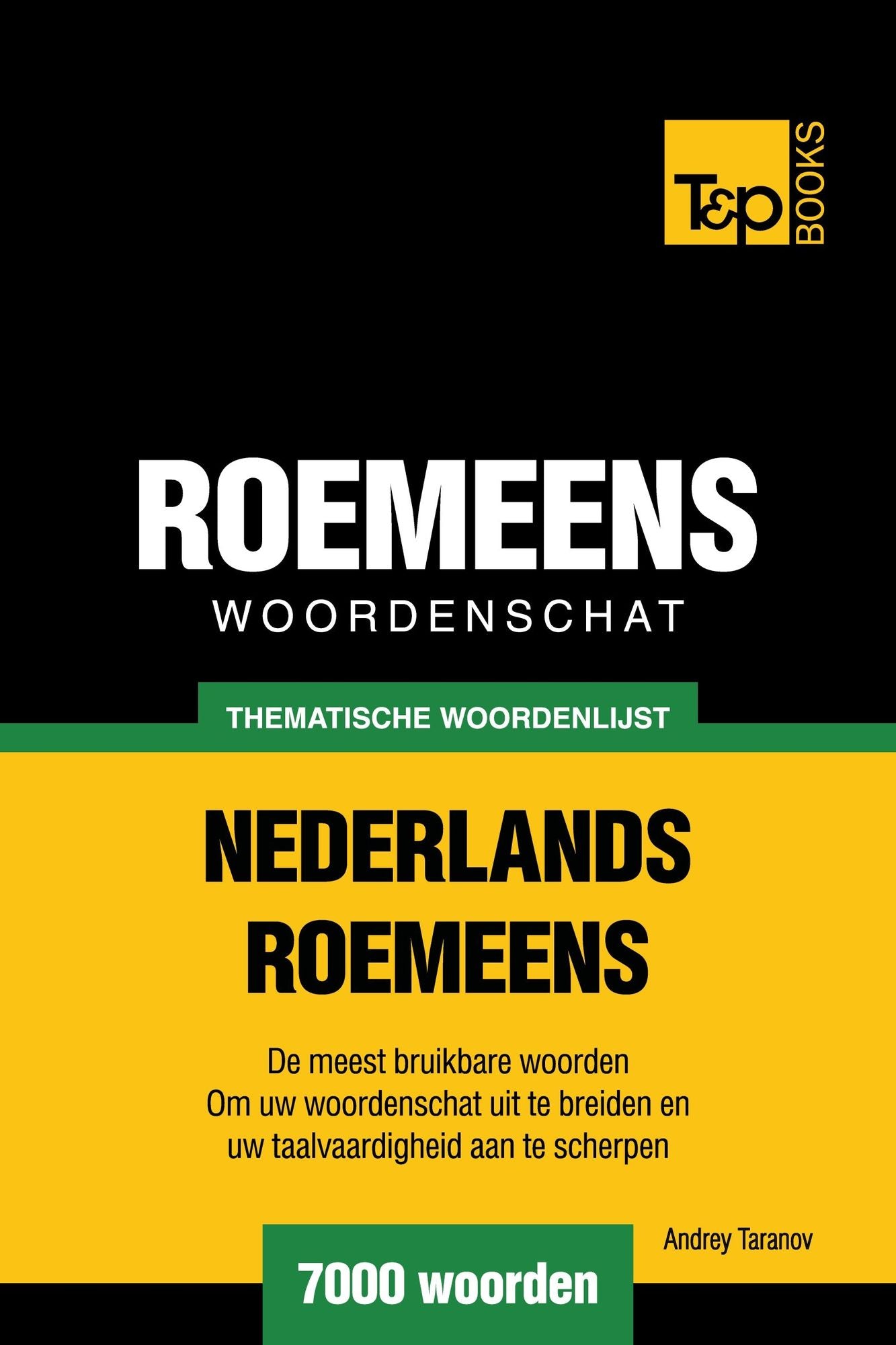 Thematische woordenschat Nederlands-Roemeens: 7000 woorden