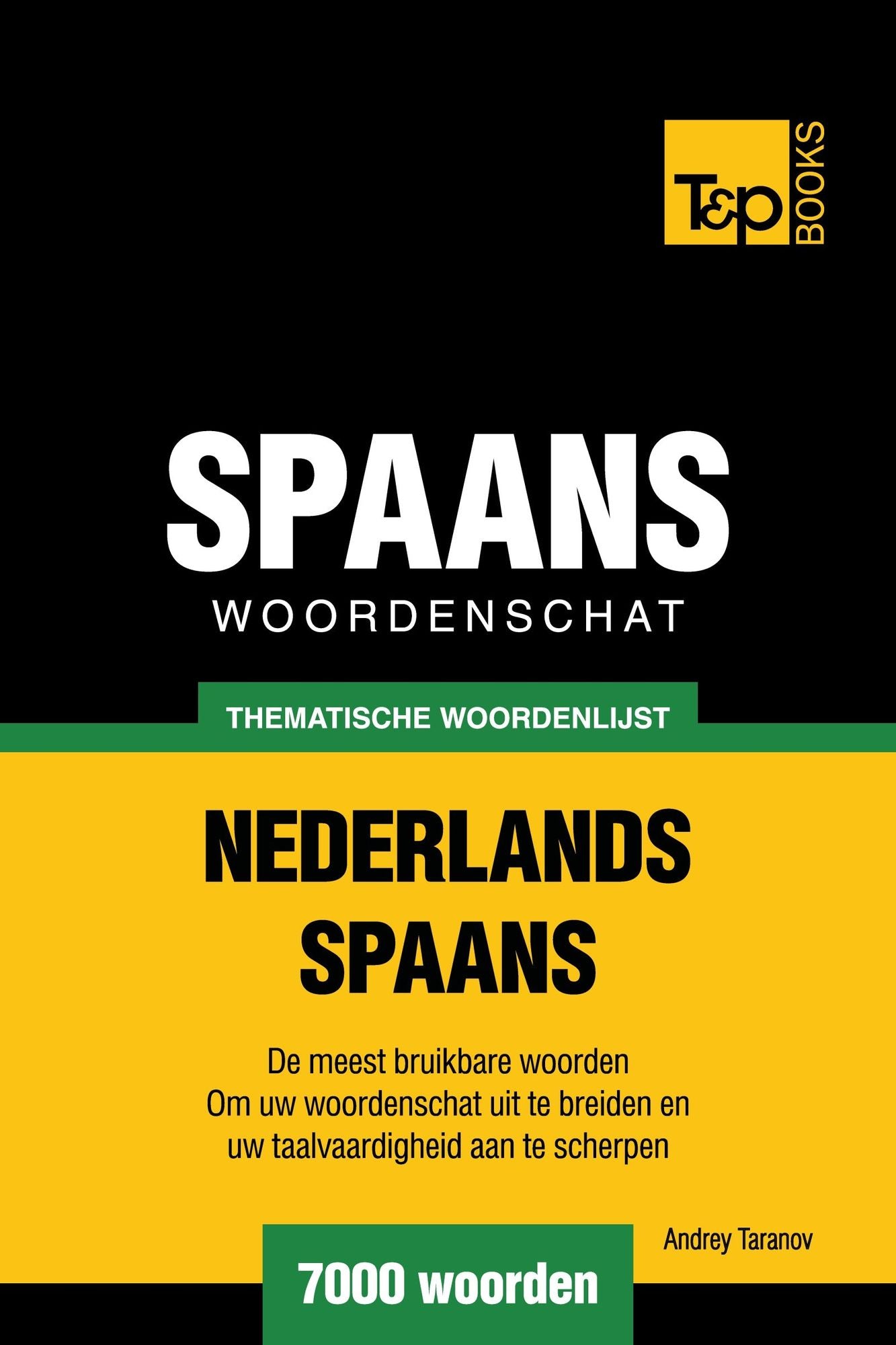 Thematische woordenschat Nederlands-Spaans: 7000 woorden