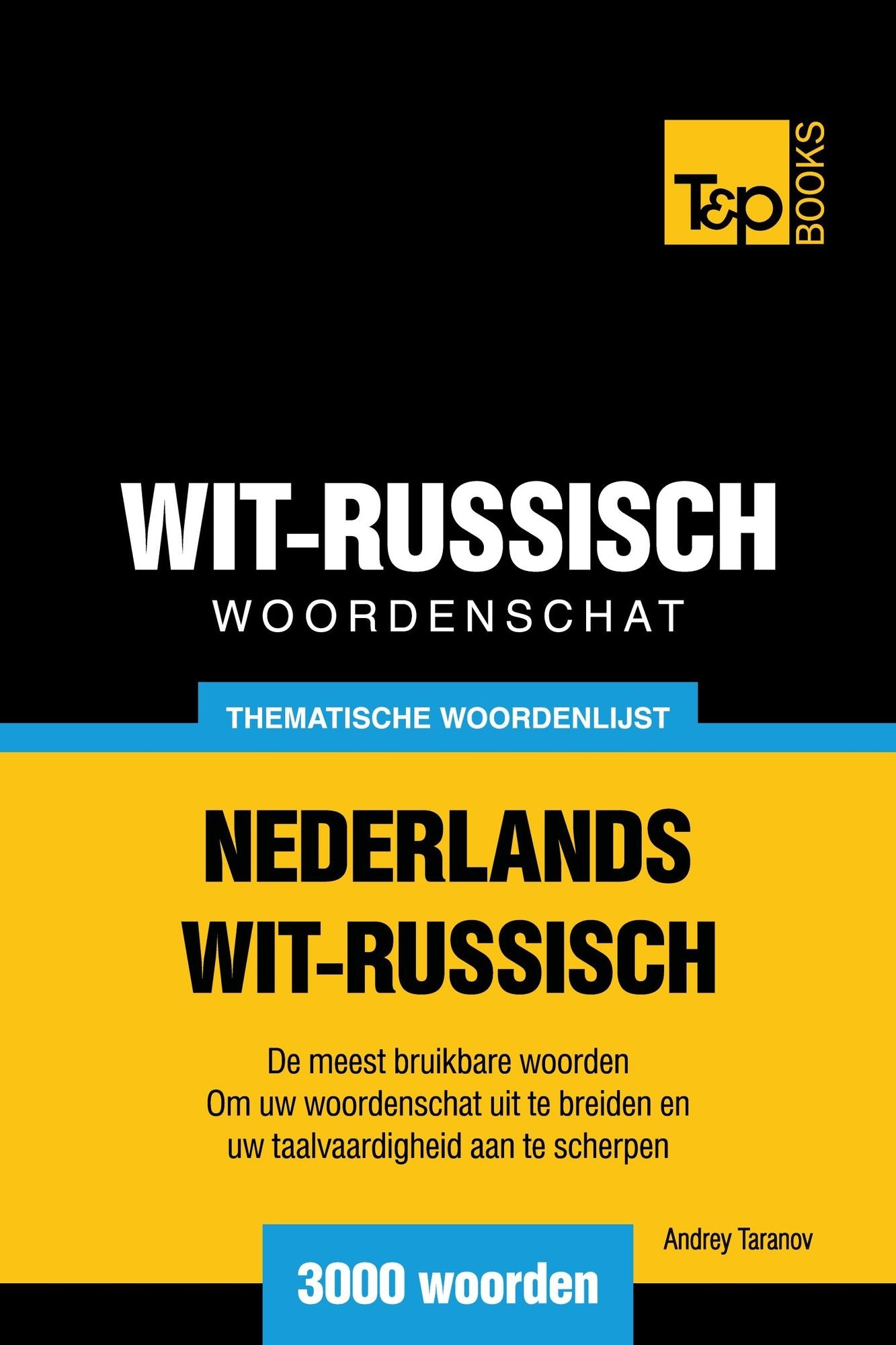 Thematische woordenschat Nederlands-Wit-Russisch: 3000 woorden