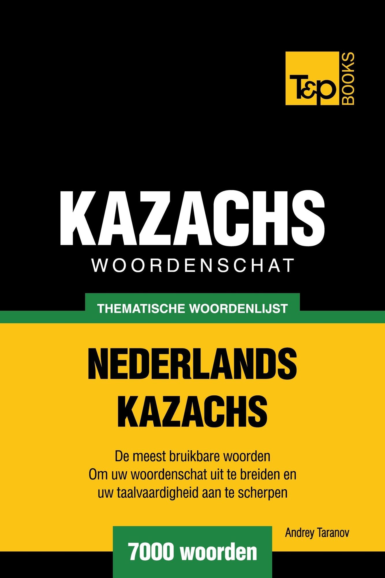 Thematische woordenschat Nederlands-Kazachs: 7000 woorden