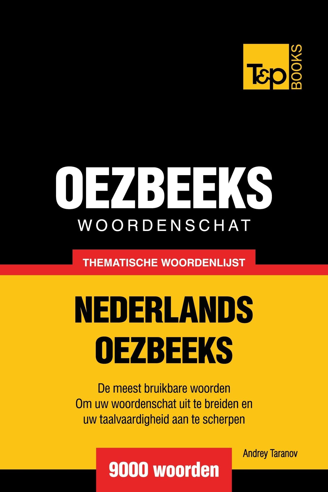 Thematische woordenschat Nederlands-Oezbeeks: 9000 woorden