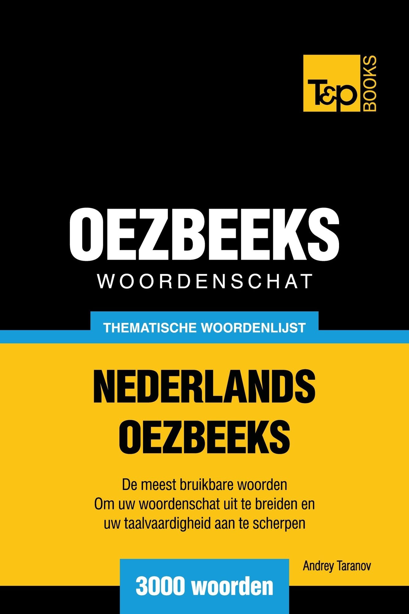 Thematische woordenschat Nederlands-Oezbeeks: 3000 woorden