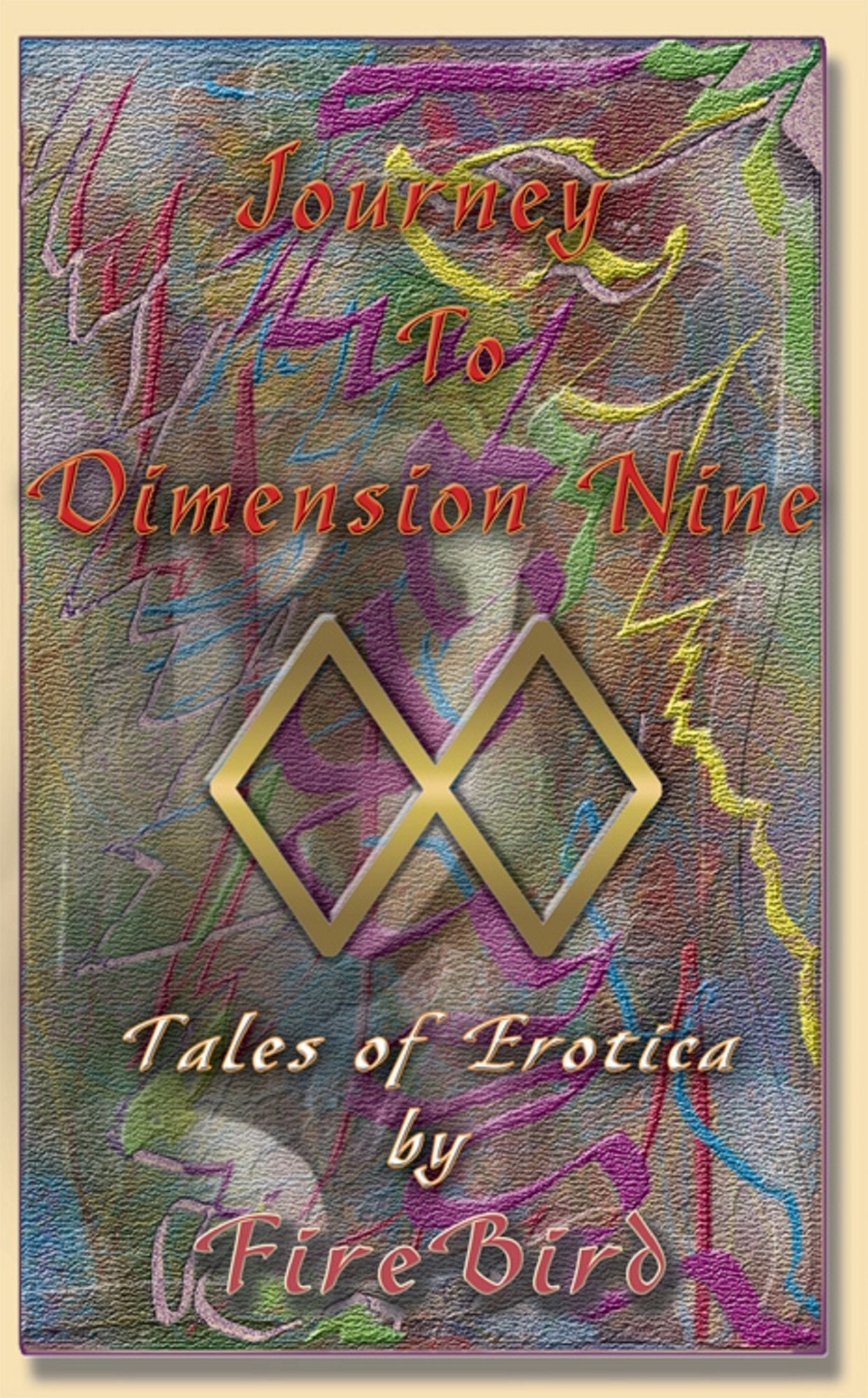 Journey to Dimension Nine: Tales of Erotica by Firebird
