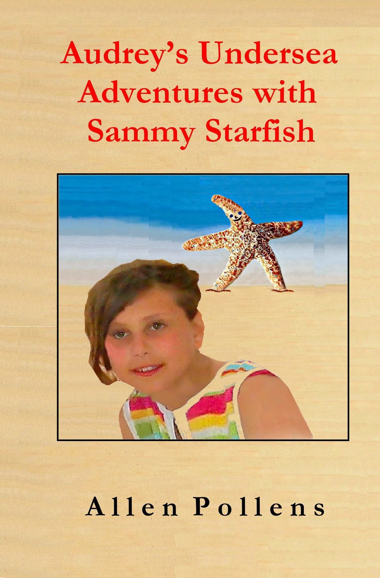 Audrey's Undersea Adventures with Sammy Starfish