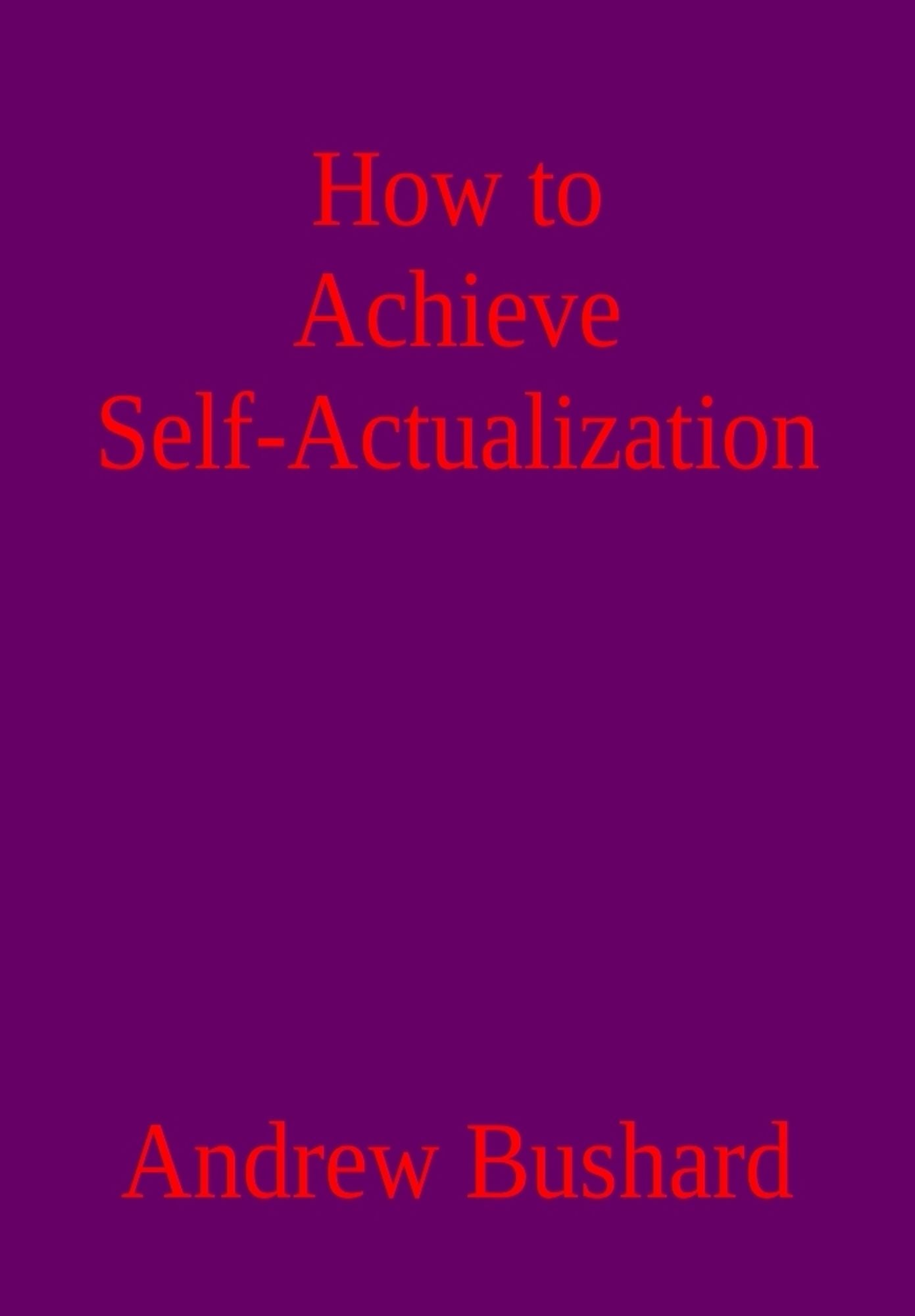 How to Achieve Self-Actualization